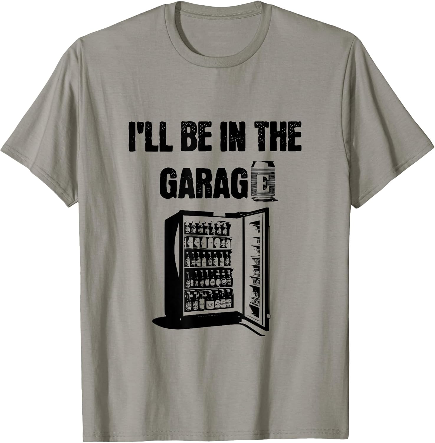 Funny Dad Joke T-Shirt I'll Be in the Garage Beer Fridge Humor - 1