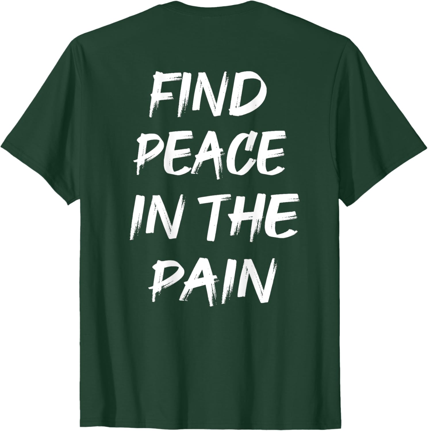 Find Peace In The Pain T-Shirt for Comfort and Style in Everyday Wear - 20