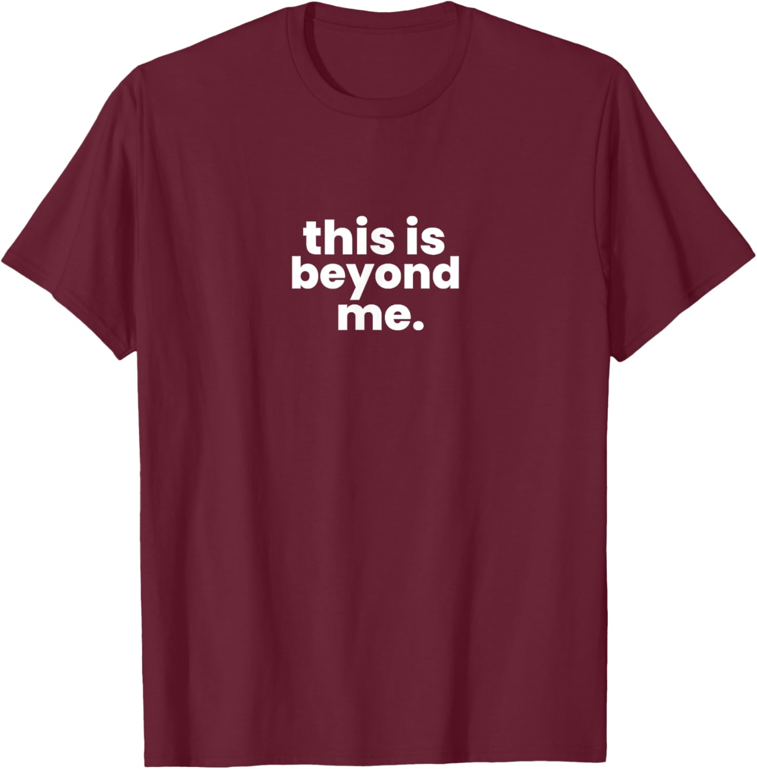 Beyond Me T-Shirt for Casual Style - Unique Graphic Tee for Everyone - 13