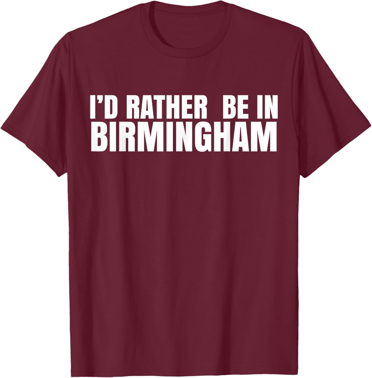 I'd Rather Be in Birmingham T-Shirt for Travel Lovers and Locals - 12