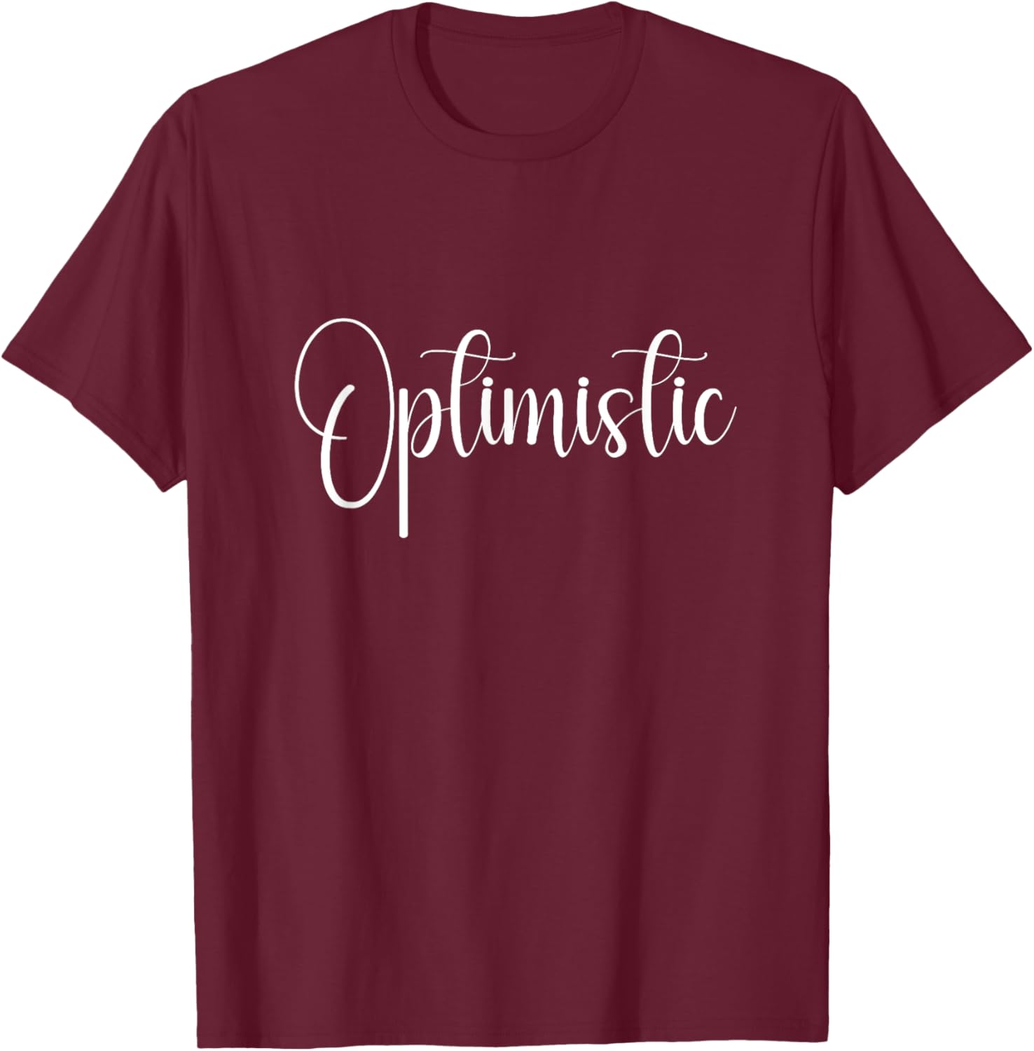 Optimistic Quote T-Shirt for Positive Vibes and Everyday Comfort - 13