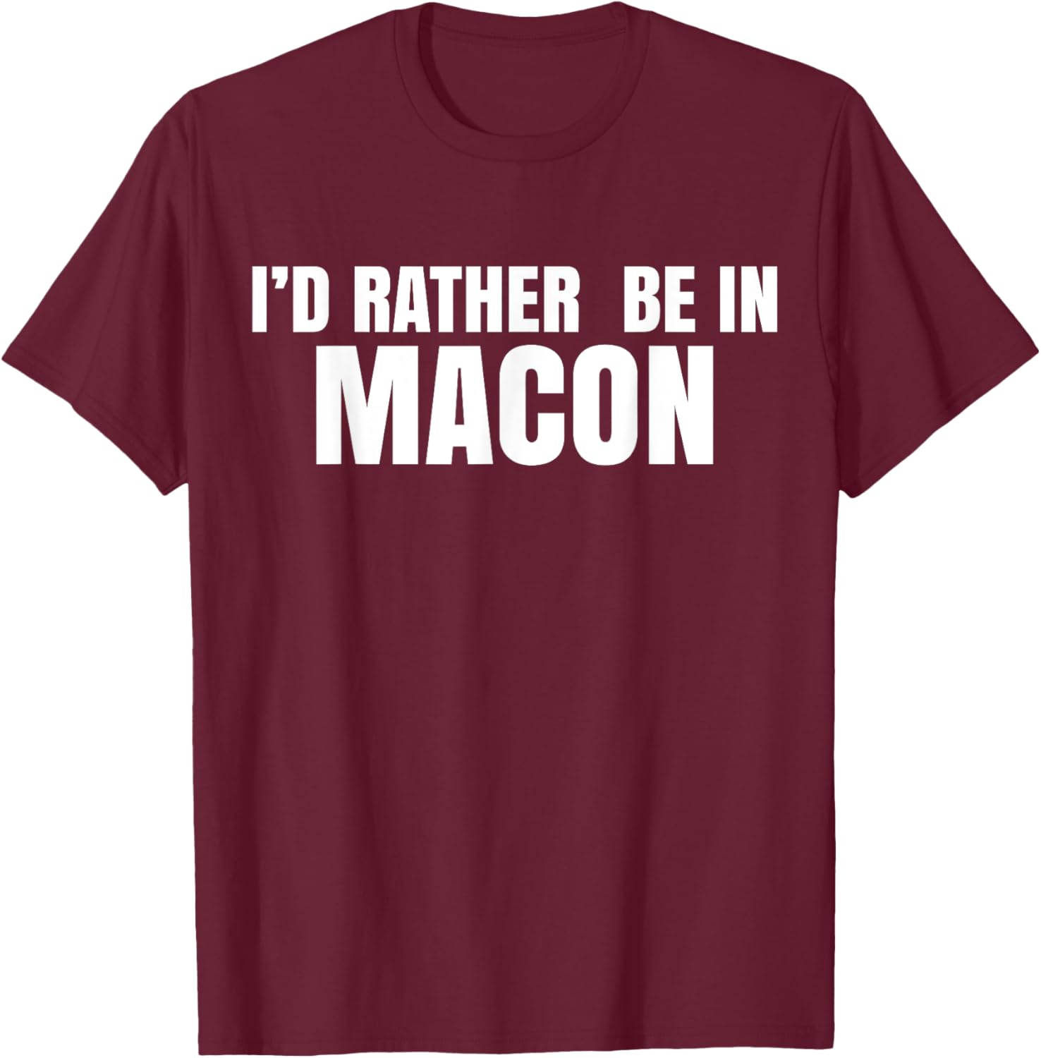 I'd Rather Be in Macon T-Shirt for Casual Comfort and Style - 21