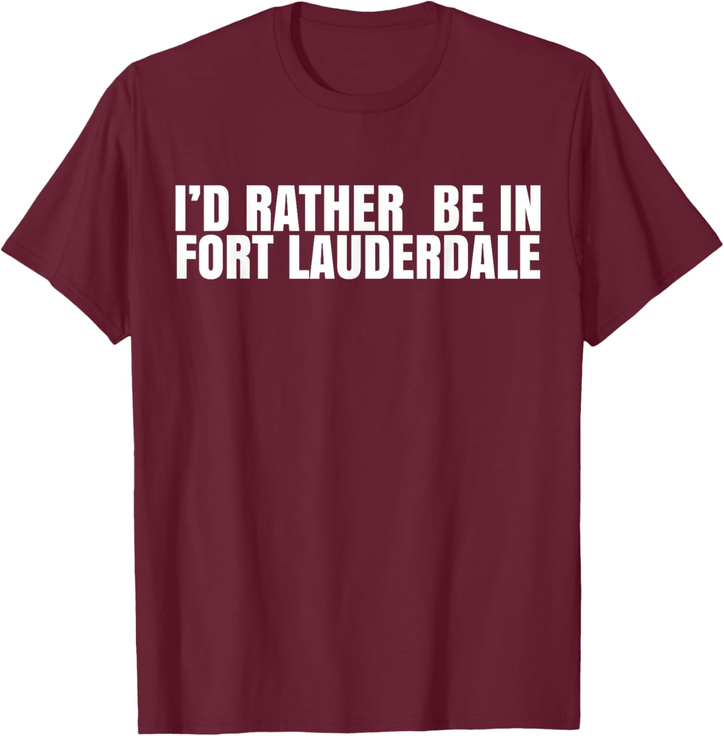 I'd Rather Be in Fort Lauderdale T-Shirt – Fun Florida Vacation Tee - 8