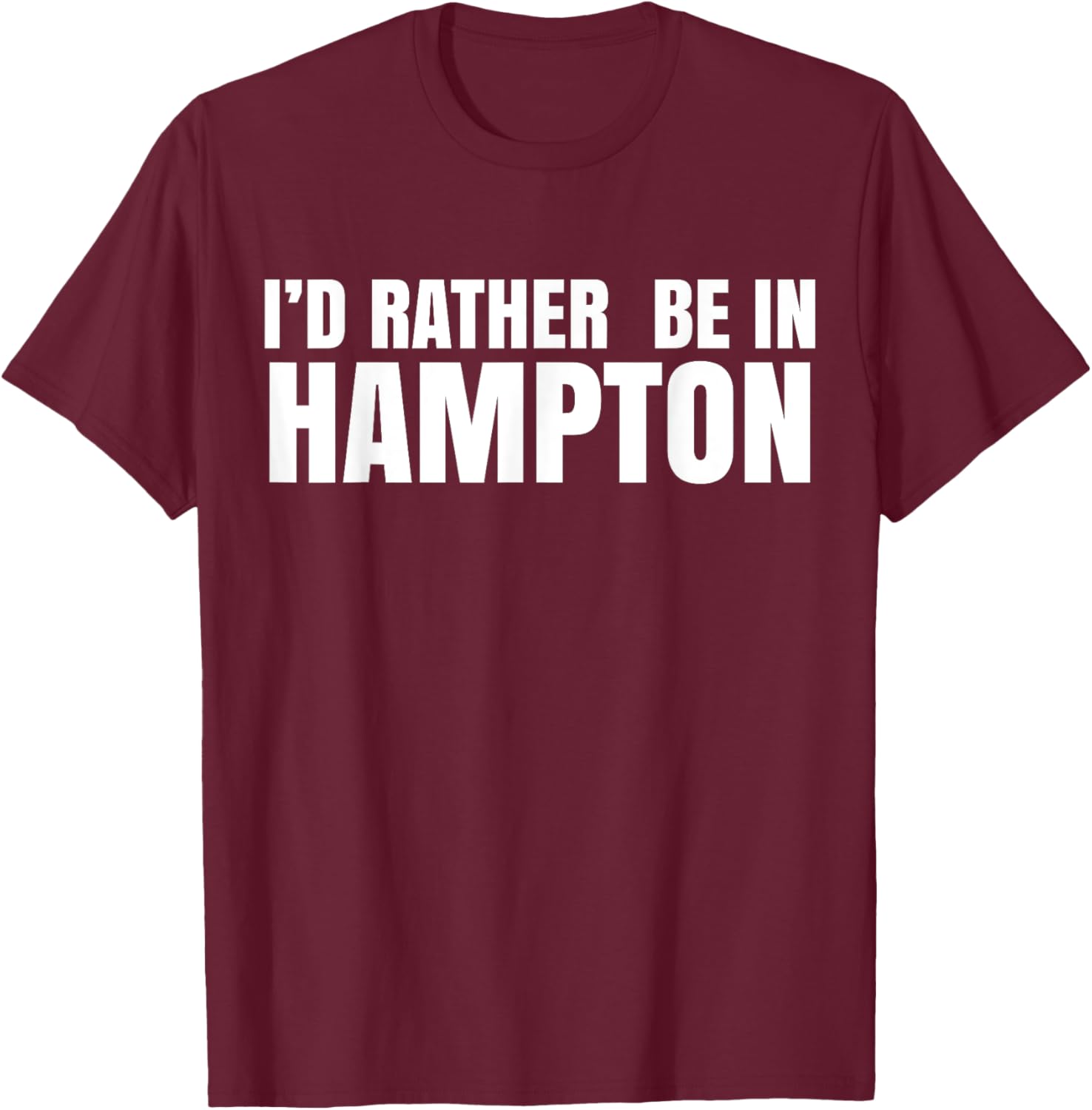 I'd Rather Be in Hampton T-Shirt for Relaxed Style and Comfort - 24