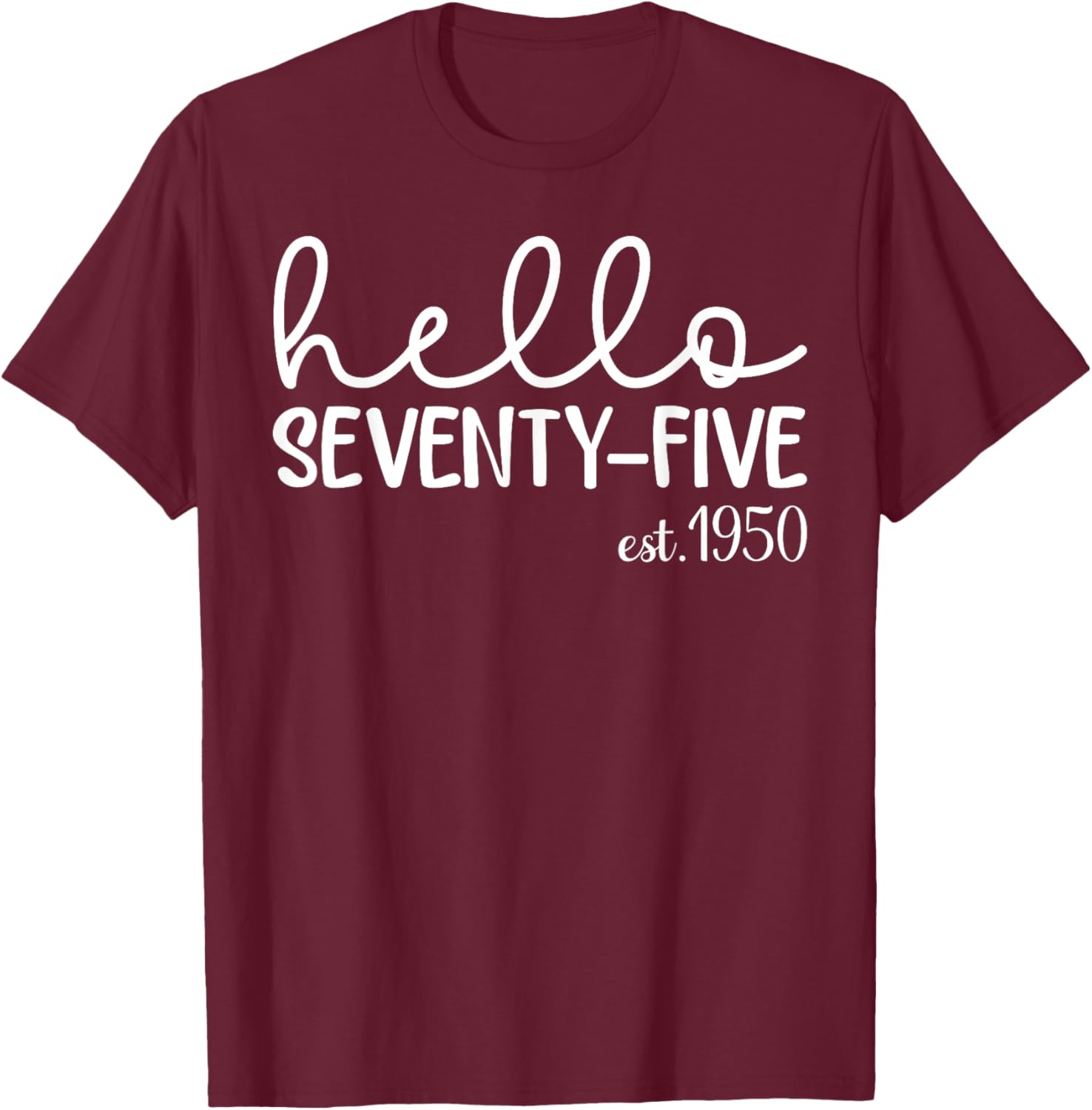 Hello Seventy-Five 75th Birthday T-Shirt for 75 Year Old Woman - 3