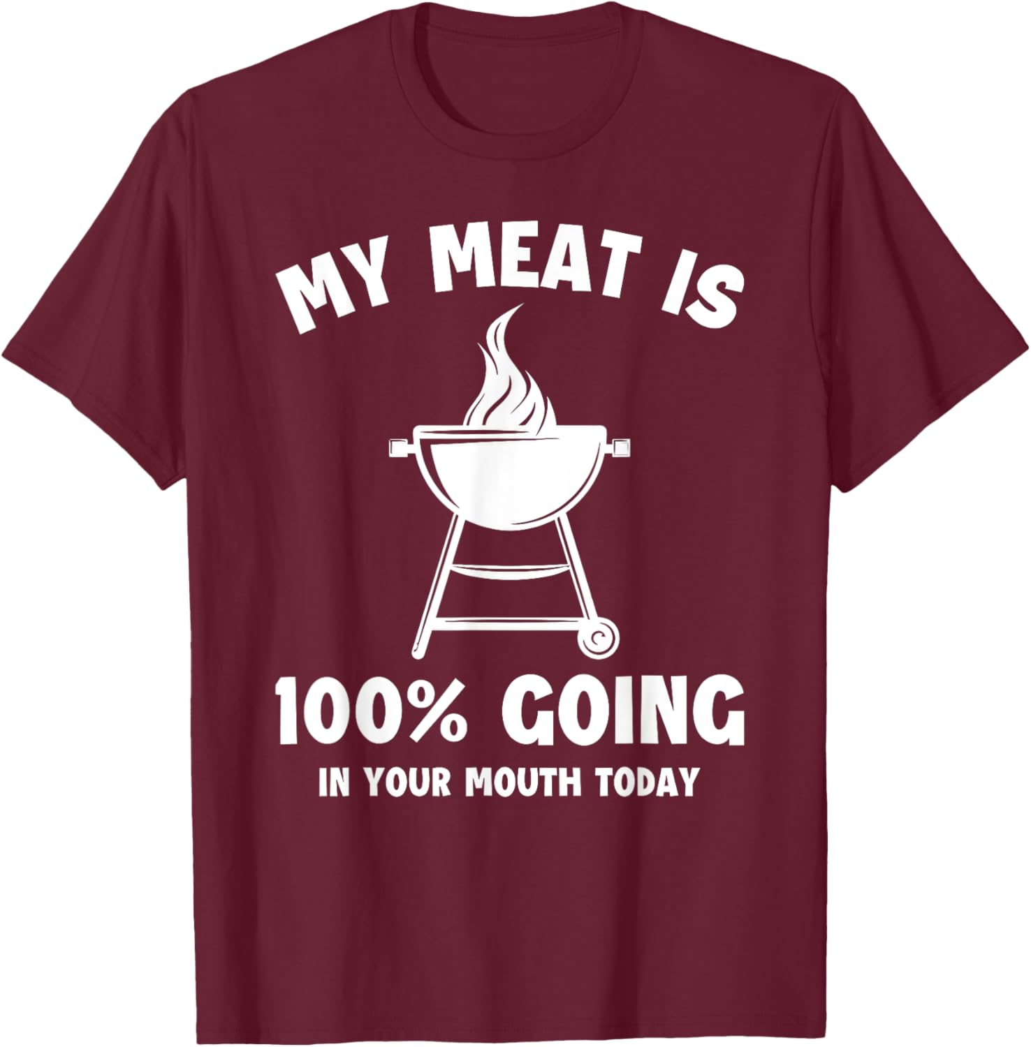 Witty Grilling Humor T-Shirt My Meat Is Going In Your Mouth Fun Shirt - 19