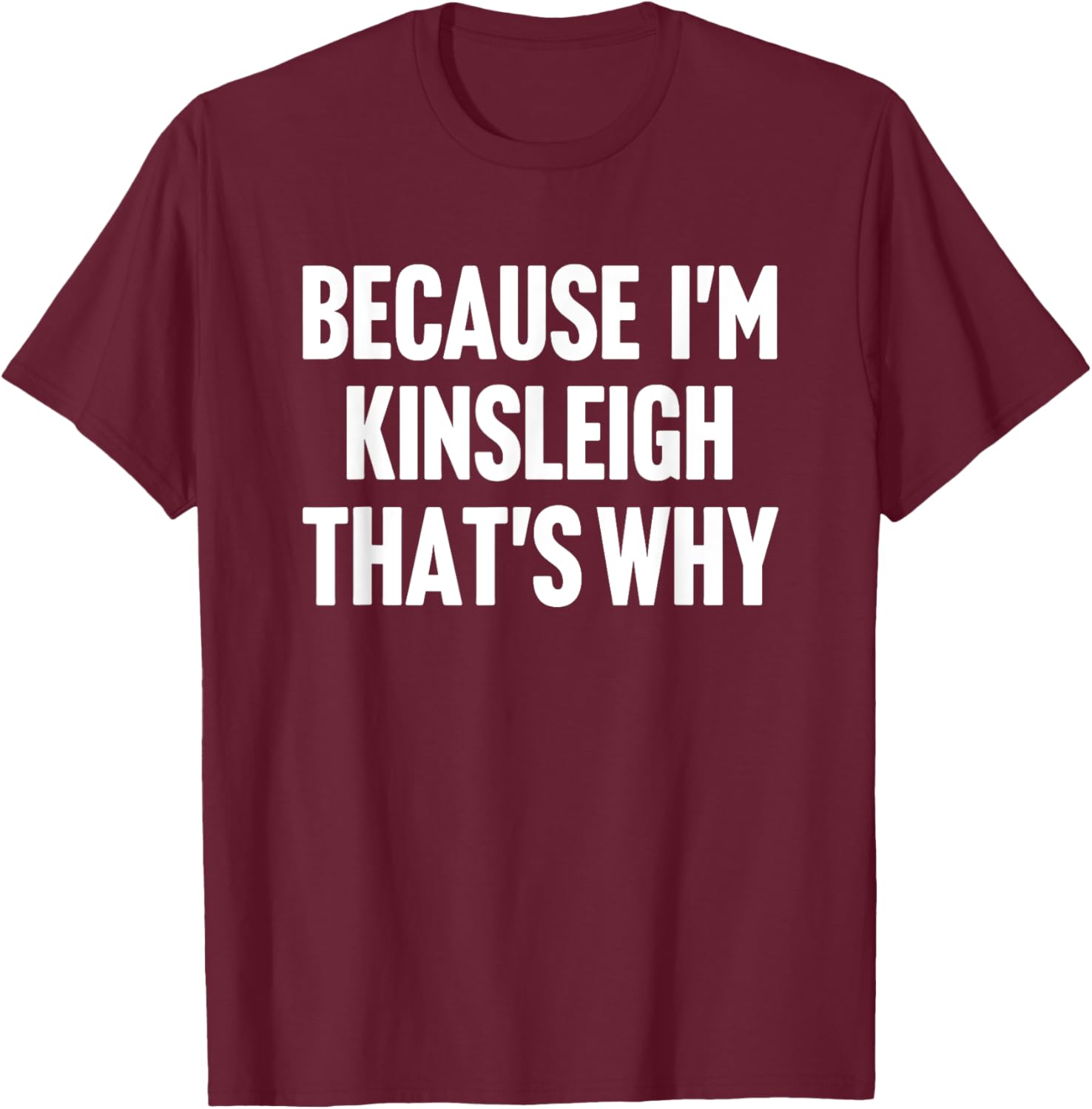 Personalized Kinsleigh Name T-Shirt Fun Custom Clothing for Everyone - 13