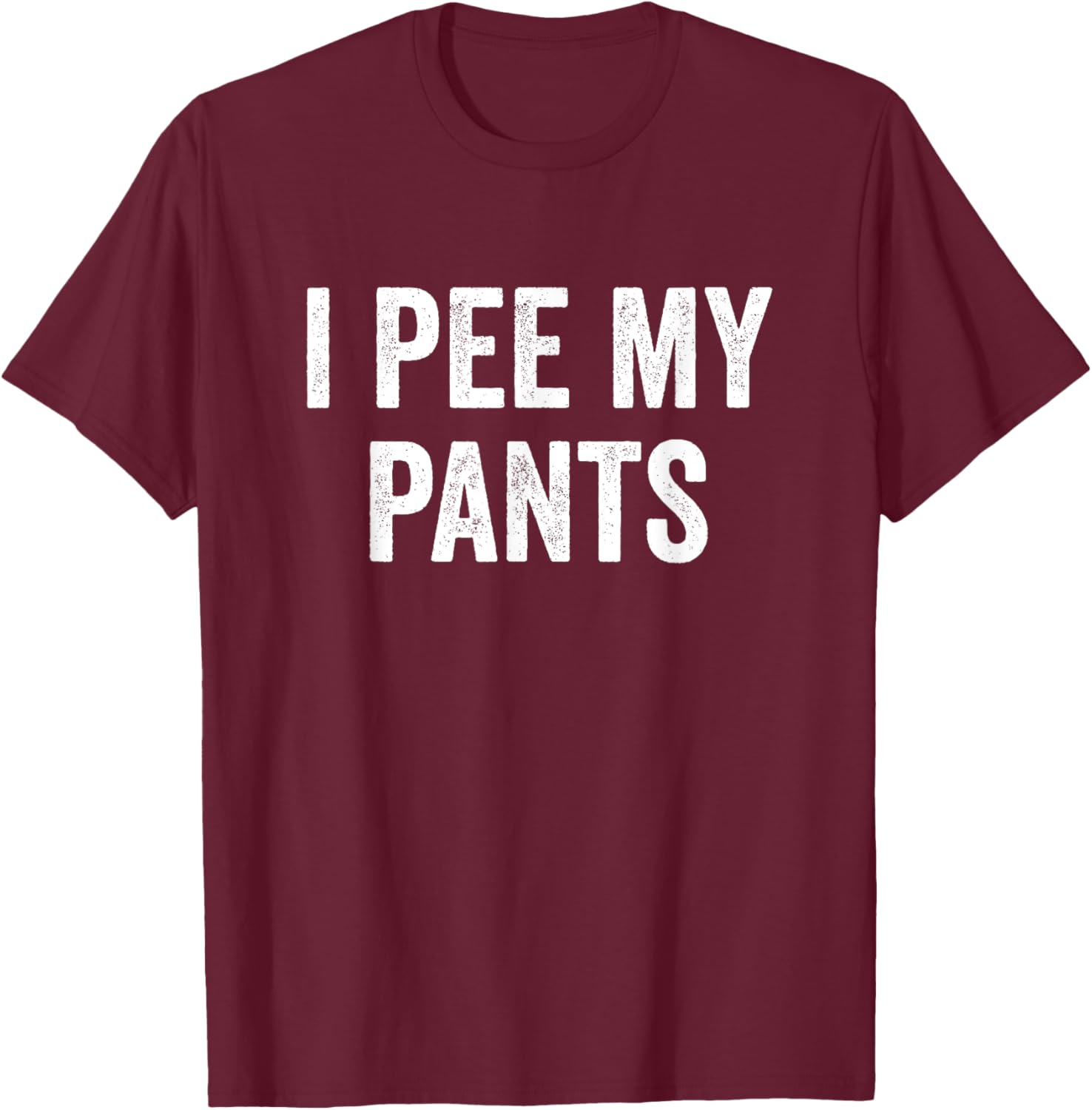 I Pee My Pants Funny Graphic T-Shirt for Casual Wear and Gifts - 4