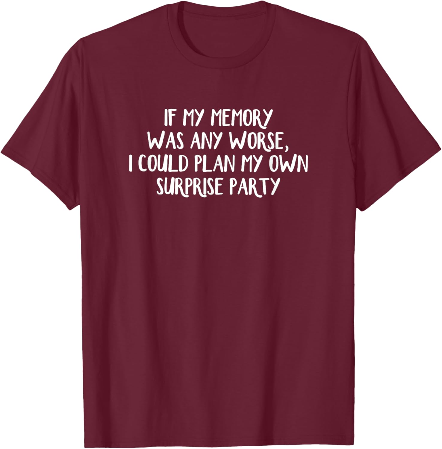 Funny Surprise T-Shirt for Memory Loss Humor - Perfect Gift Idea - 9