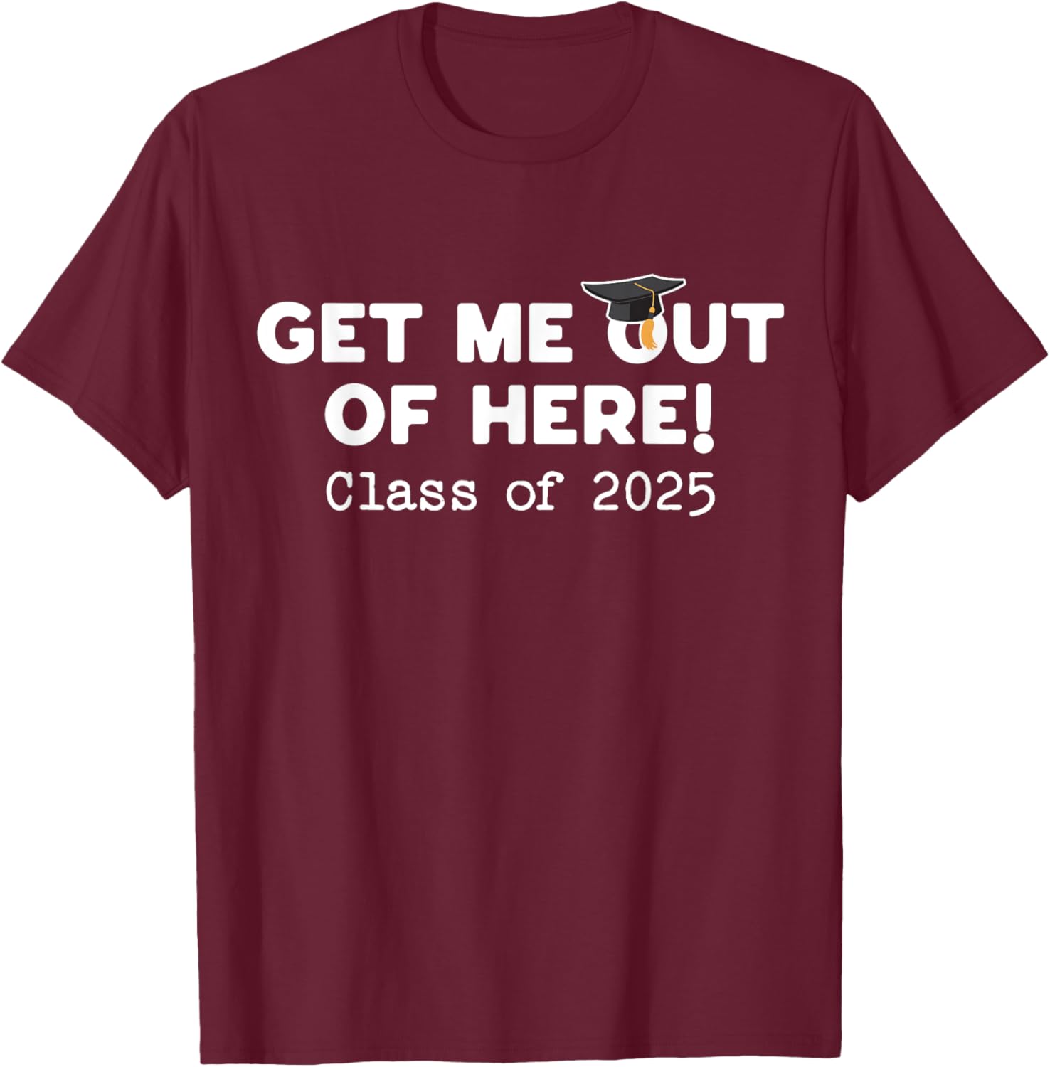 Funny Graduation Class of 2025 Get Me Out of Here T-Shirt for Seniors - 13
