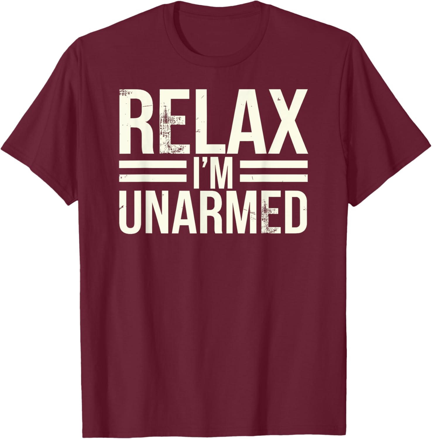 Funny Unarmed Amputee T-Shirt - Relax I'm Unarmed Apparel for Everyone - 8