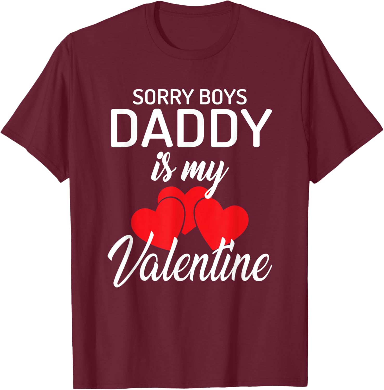 Funny Valentine's Day T-Shirt for Girls - Sorry Boys Daddy is My Valentine - 8