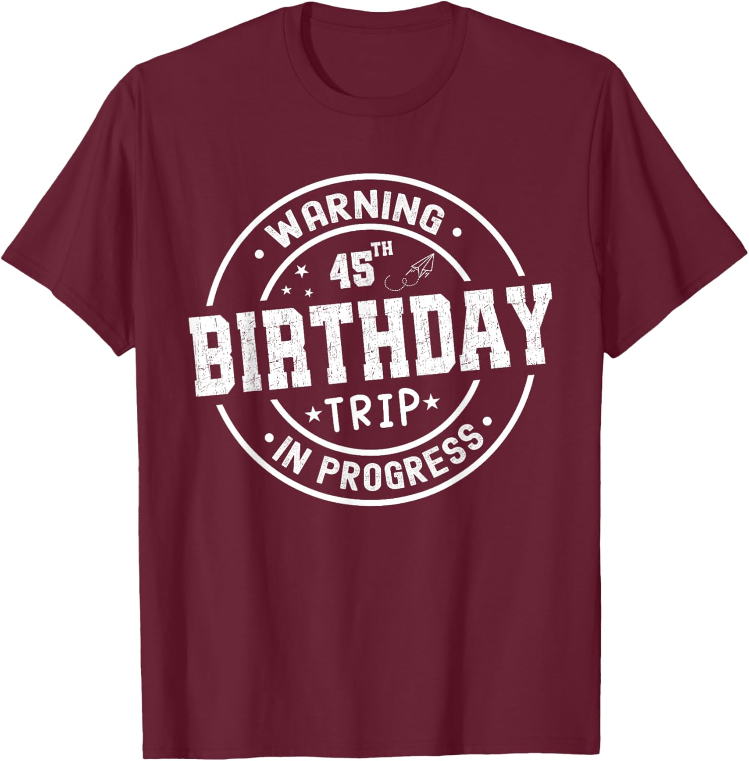 Funny 45th Birthday Trip in Progress T-Shirt for 45 Year Olds - 17
