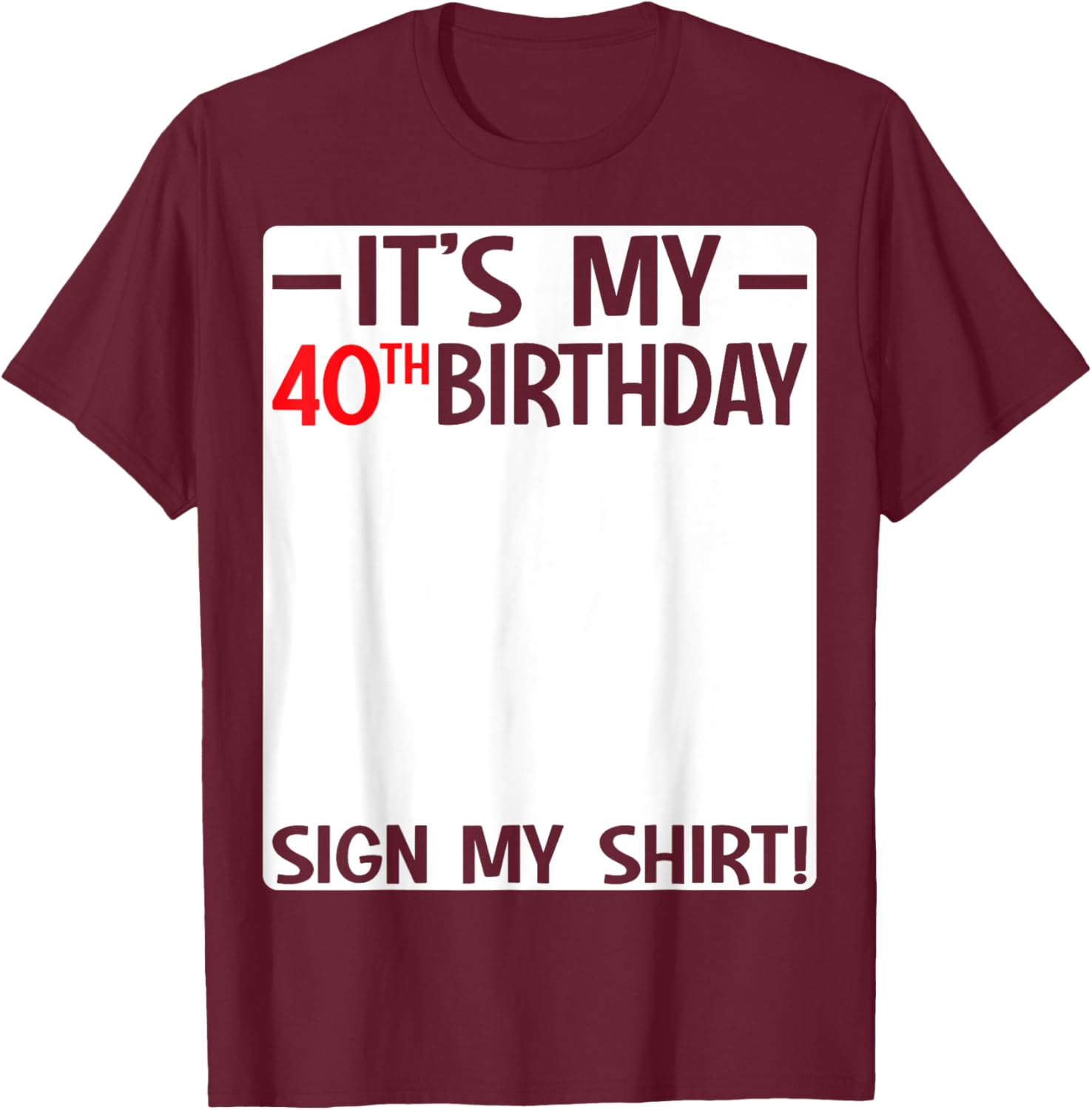It's My 40th Birthday T-Shirt Sign for Fun Party Celebrations - 5