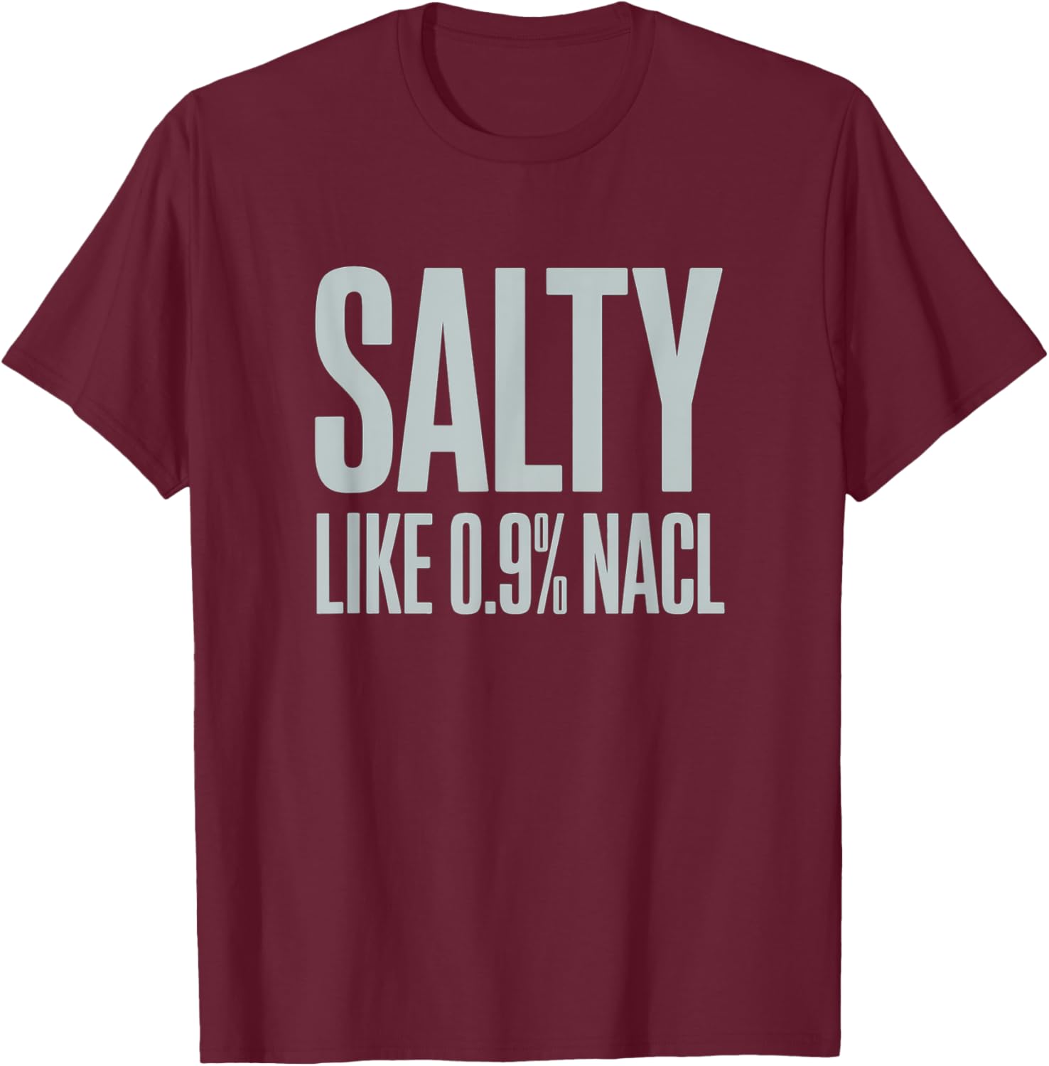 Salty NaCl Nurse Joke T-Shirt for Moms and Daughters - Funny Nursing Gift - 18