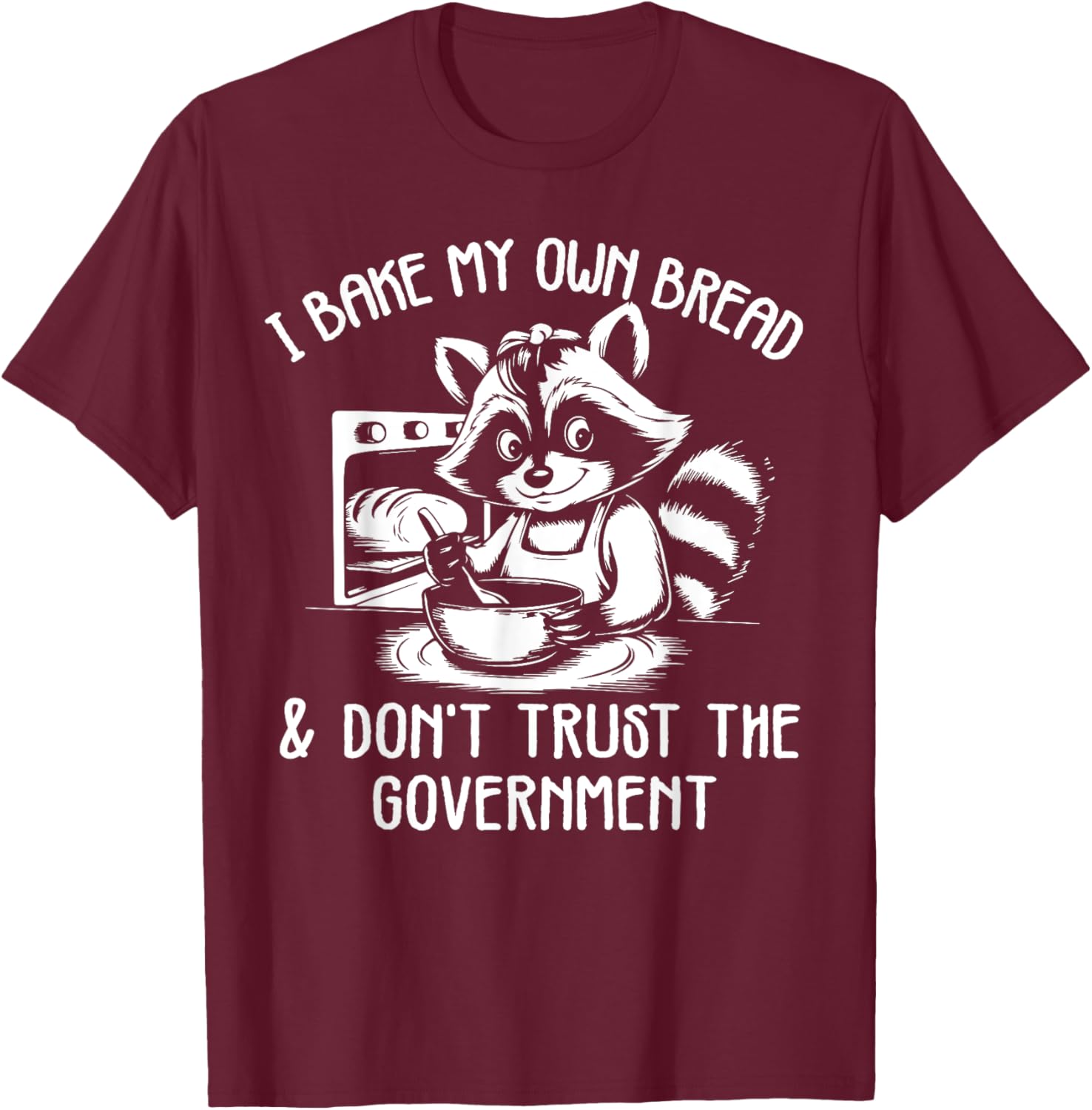 Raccoon I Bake My Own Bread T-Shirt - Unique Funny Design for Bakers - 8