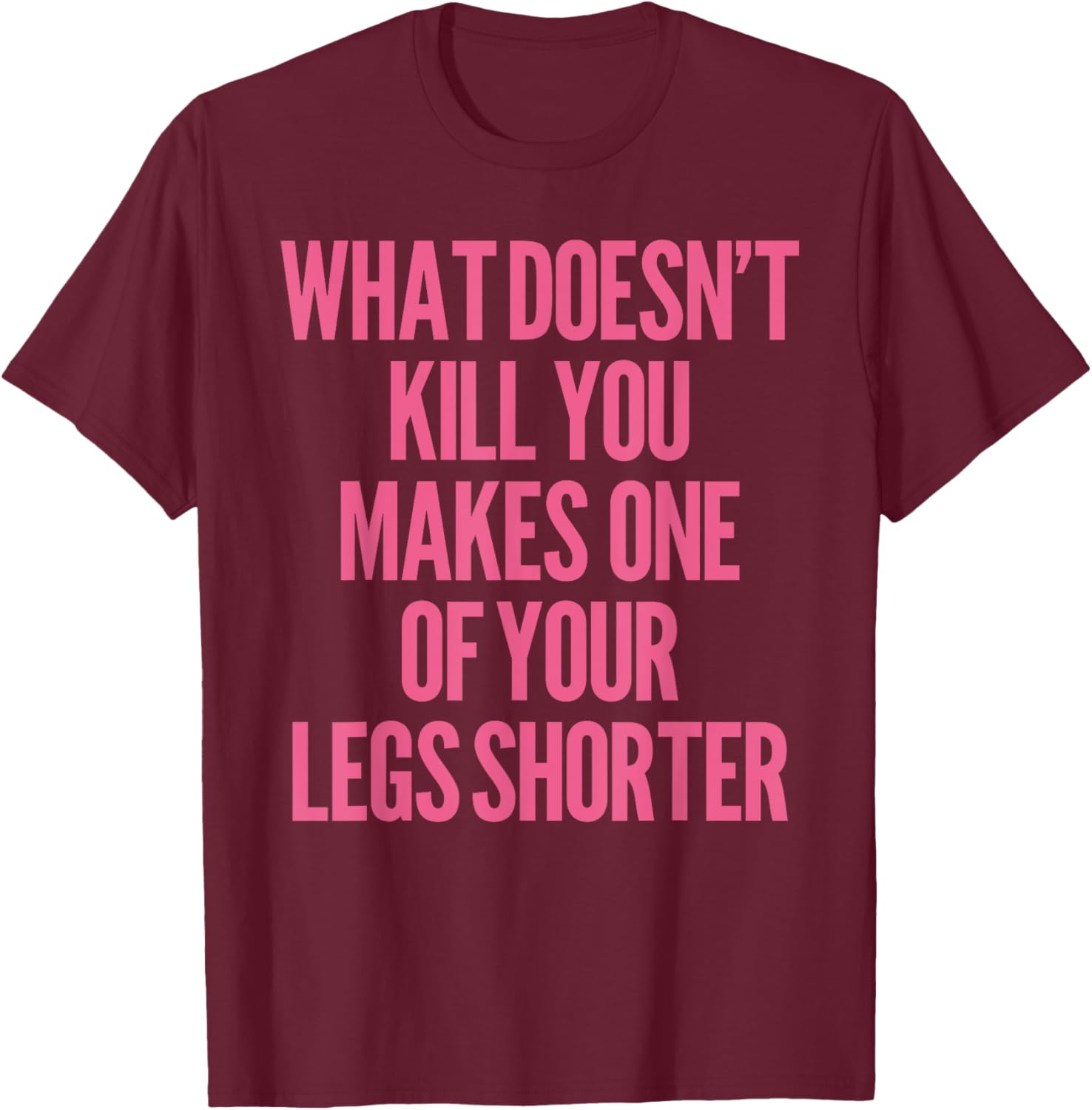 Funny Prosthetic Leg Amputee Humor T-Shirt - What Doesn't Kill You! - 12
