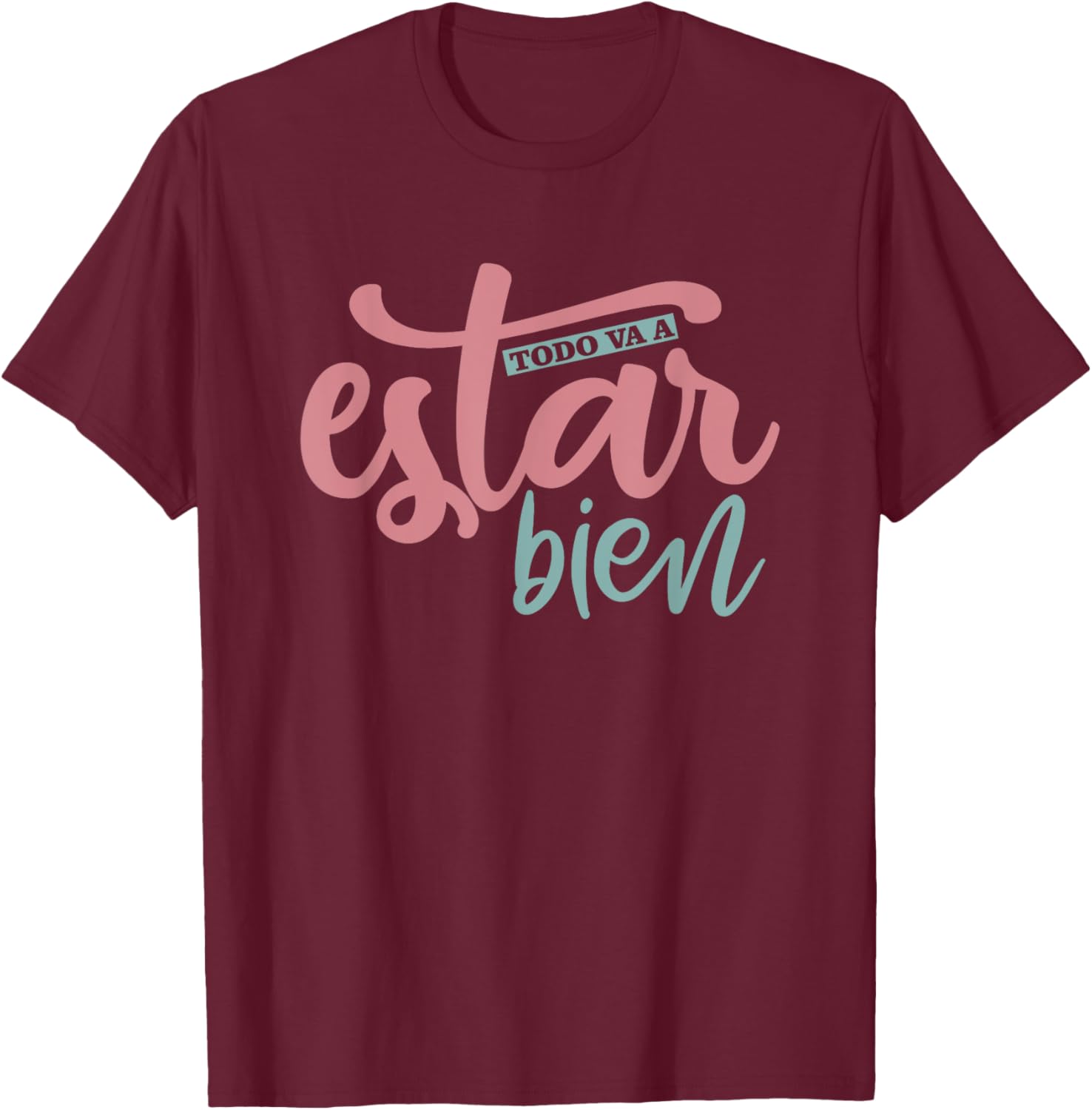 Todo Va A Estar Bien Inspirational Quote T-Shirt for Positive Vibes - 25