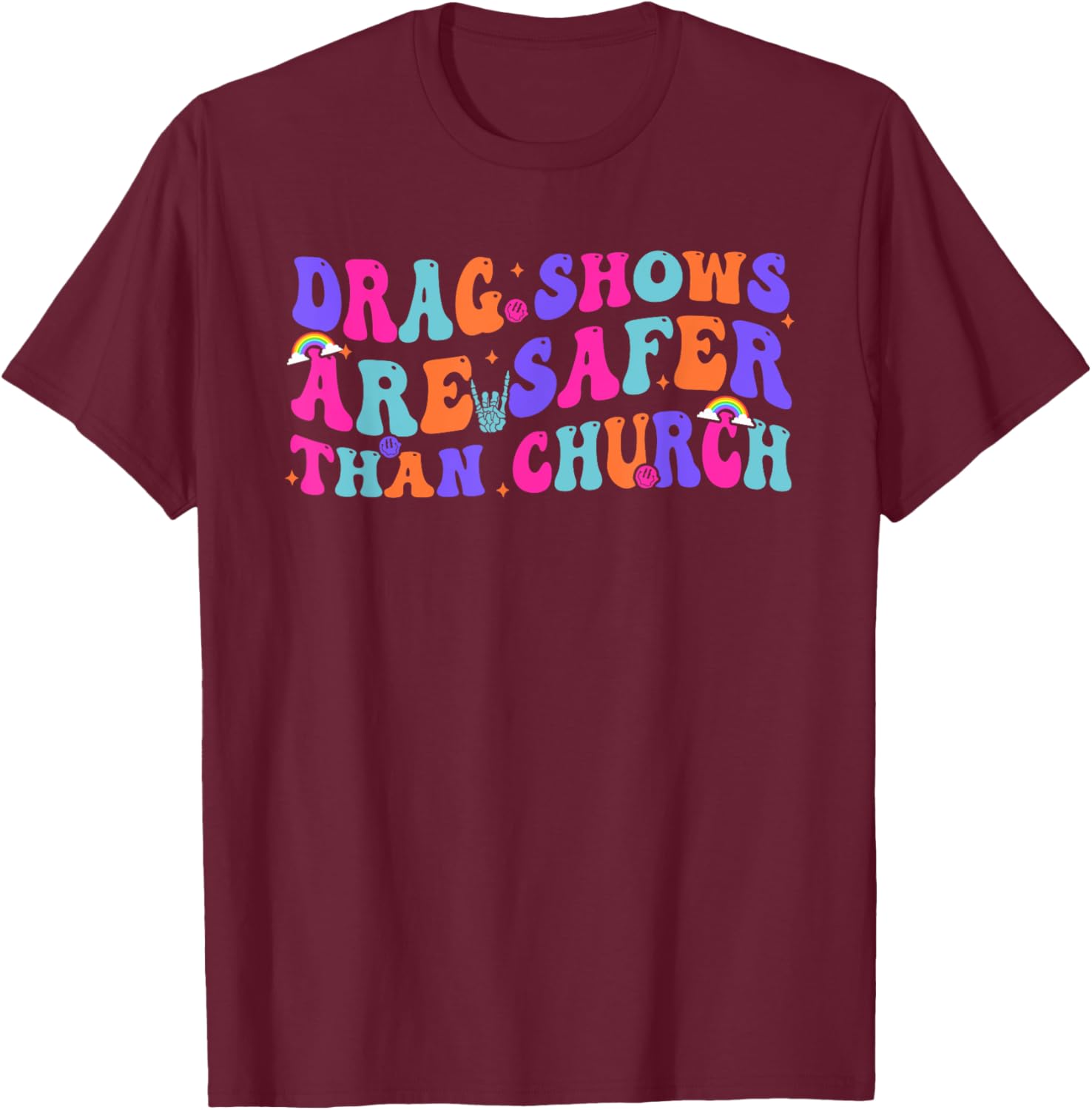 Funny Drag Shows Safer Than Church Sarcastic T-Shirt for All Occasions - 7