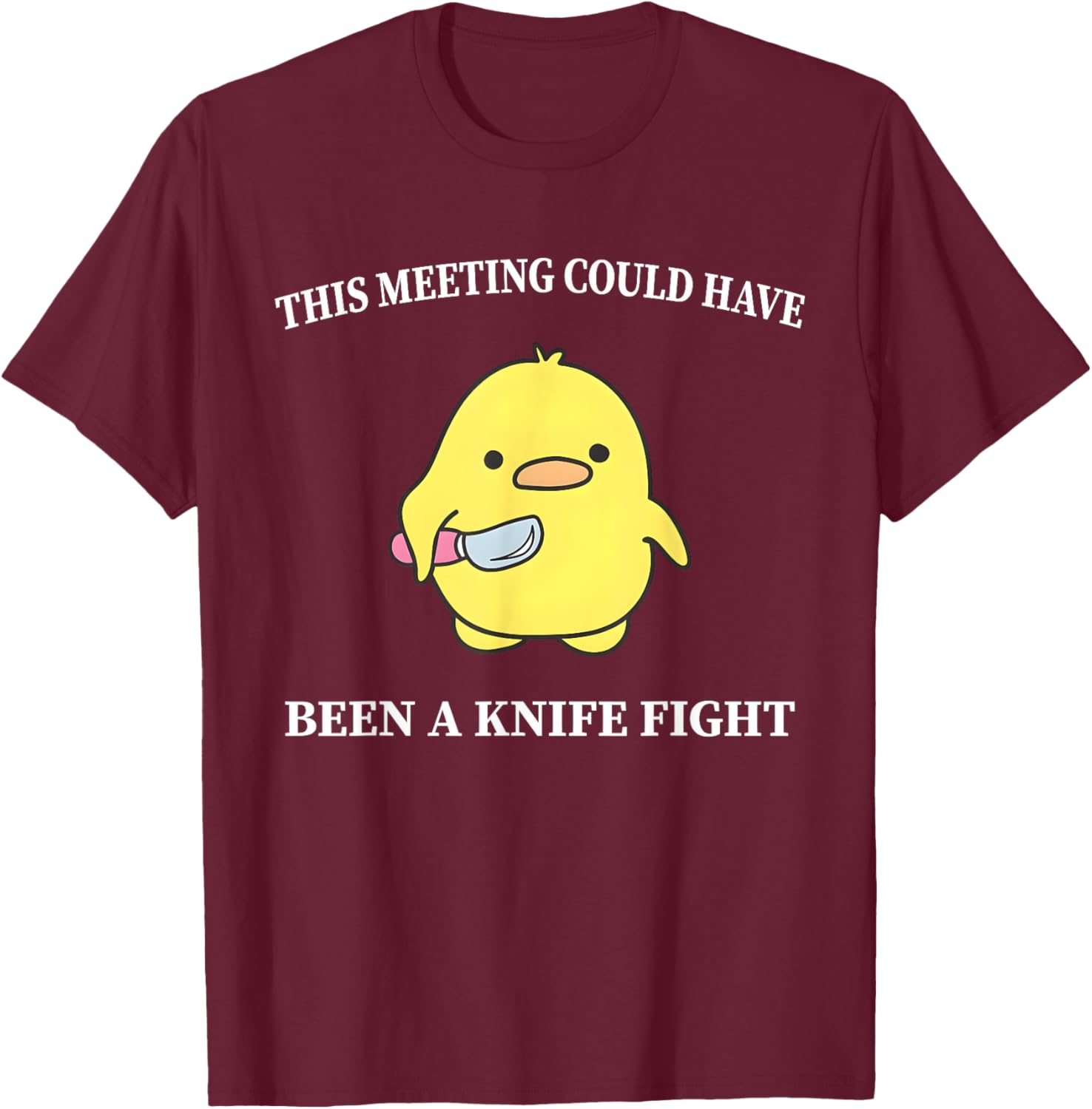 Funny Duck T-Shirt This Meeting Could Have Been A Knife Fight Humor - 24