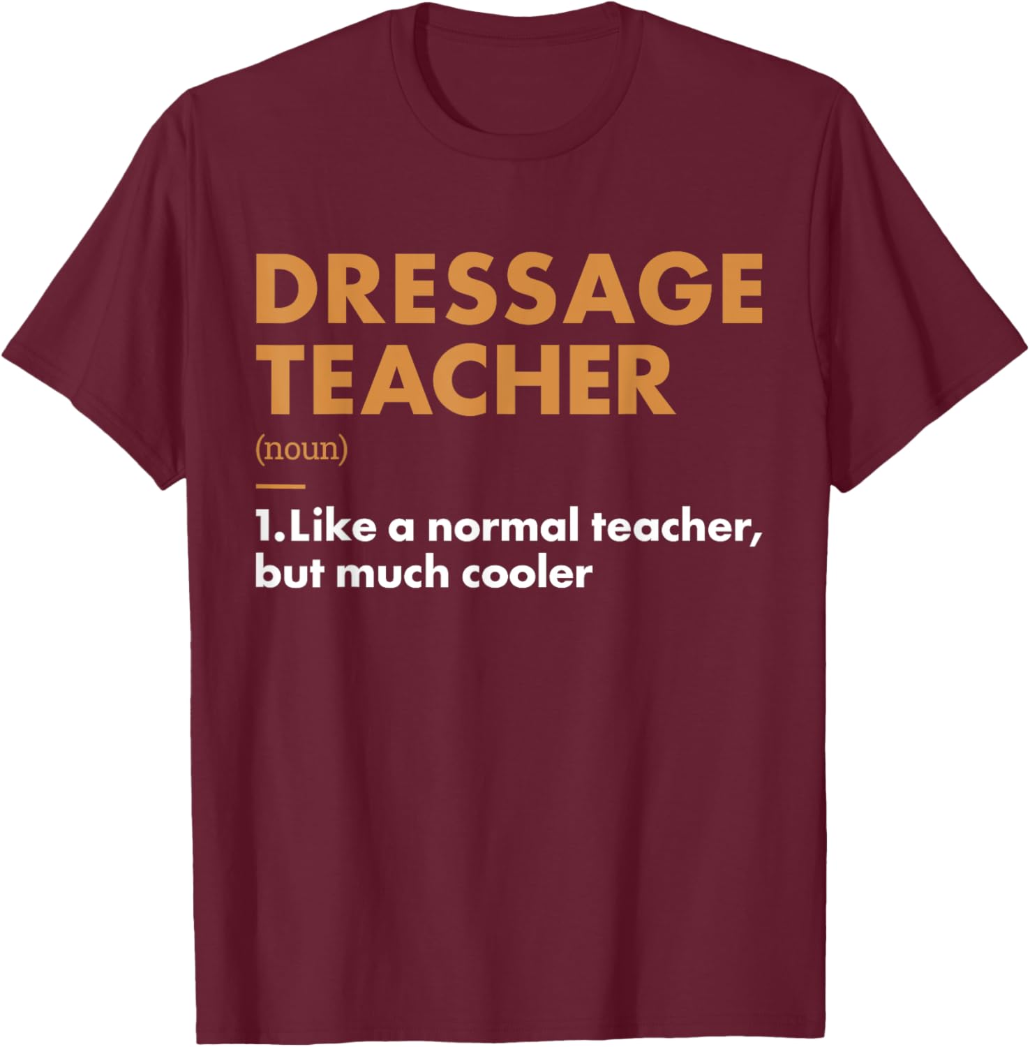Rider Teacher Definition Dressage T-Shirt for Equestrian Enthusiasts - 14
