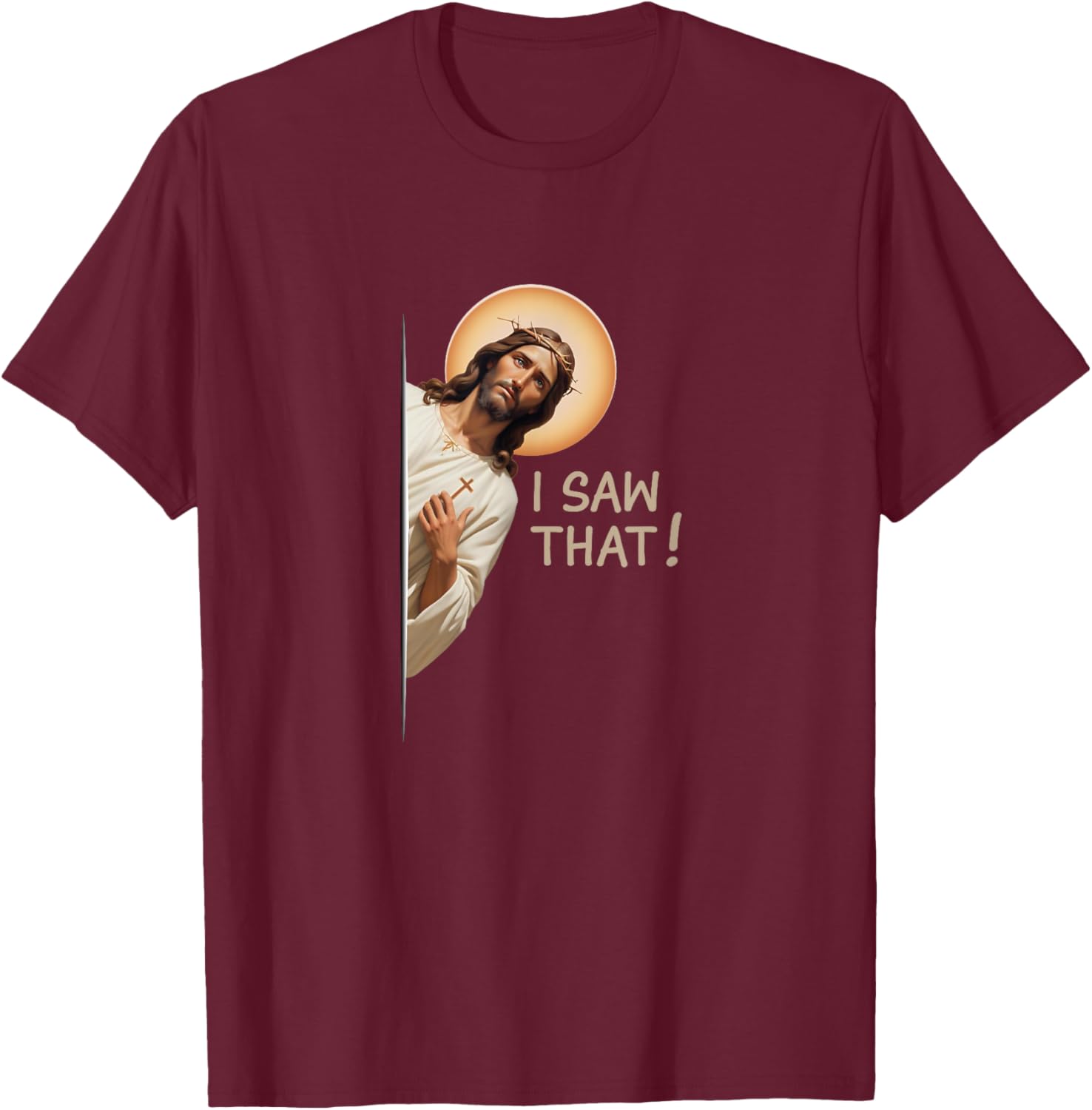 Funny Jesus T-Shirt I Saw That Christian Apparel for Religious Fans - 11