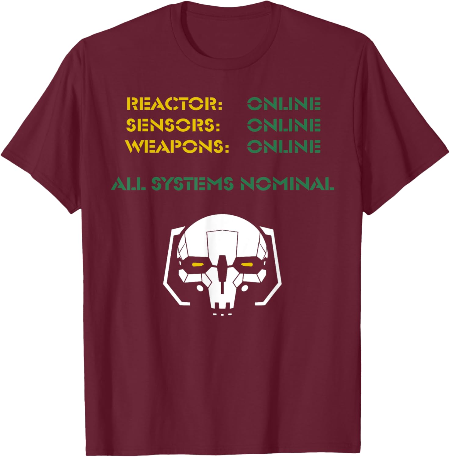 Reactor Online Sensors Online Weapons Online All Systems Nom T-Shirt - 2