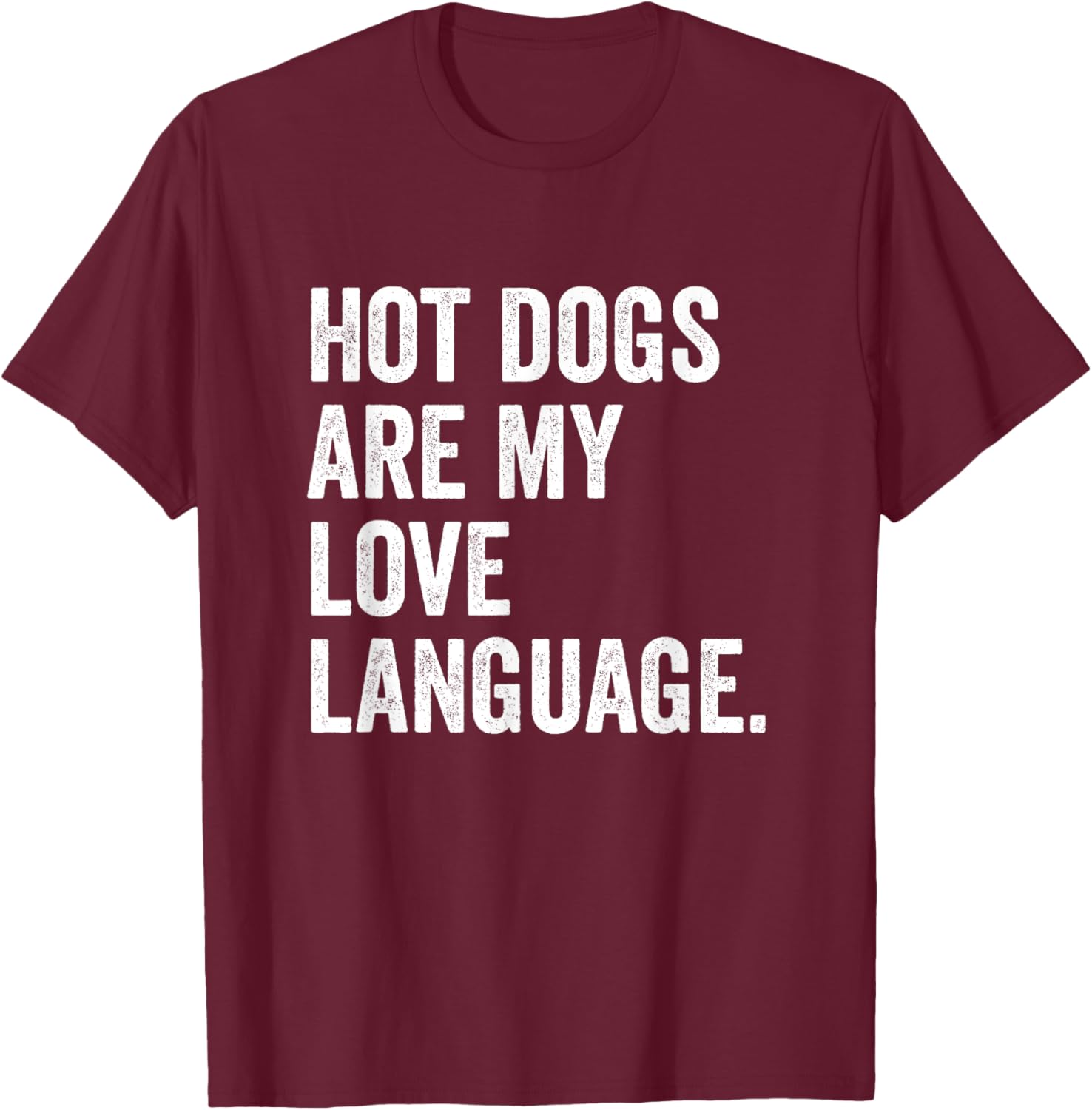 Hot Dogs Are My Love Language Anti Valentine's Day T-Shirt for Fun Lovers - 11