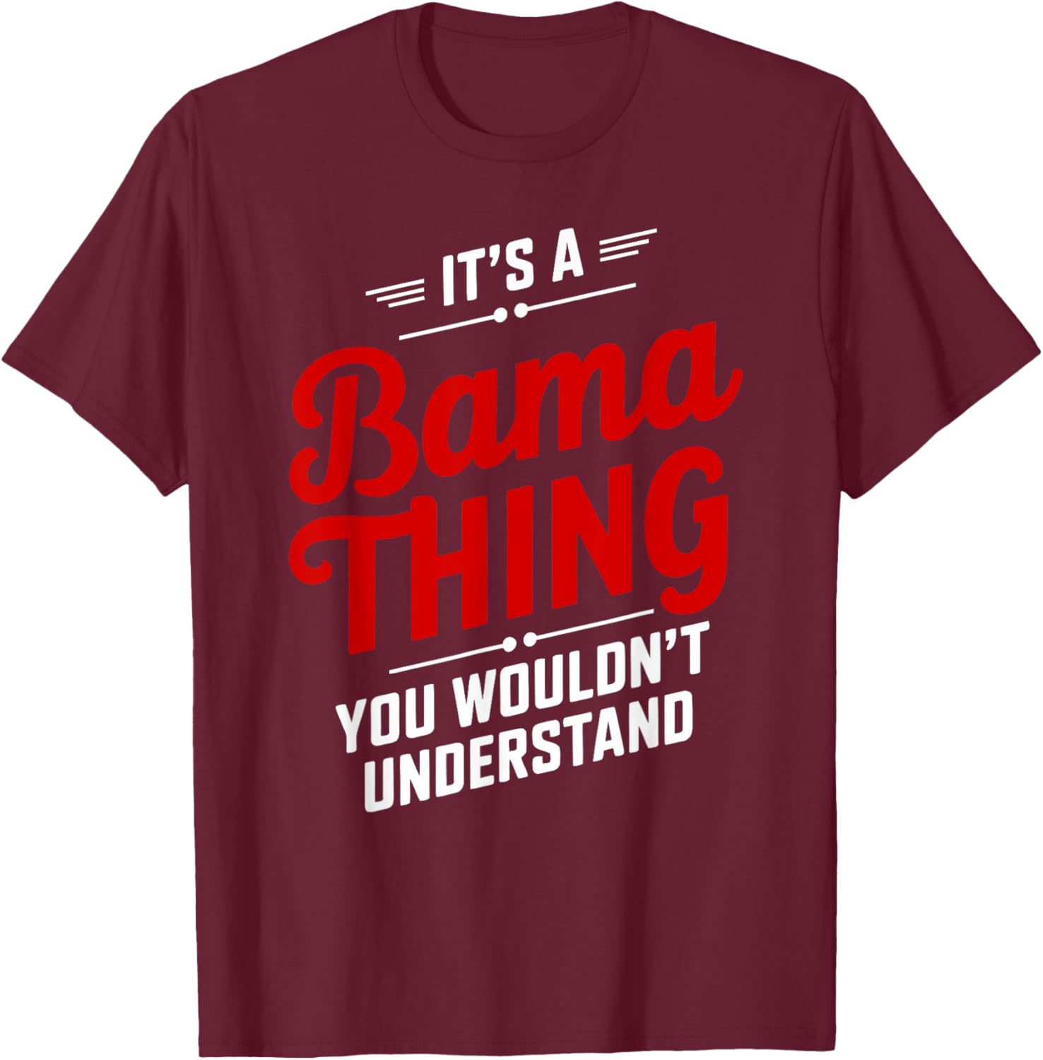It's A Bama Thing You Wouldn't Understand T-Shirt for Alabama Fans - 15