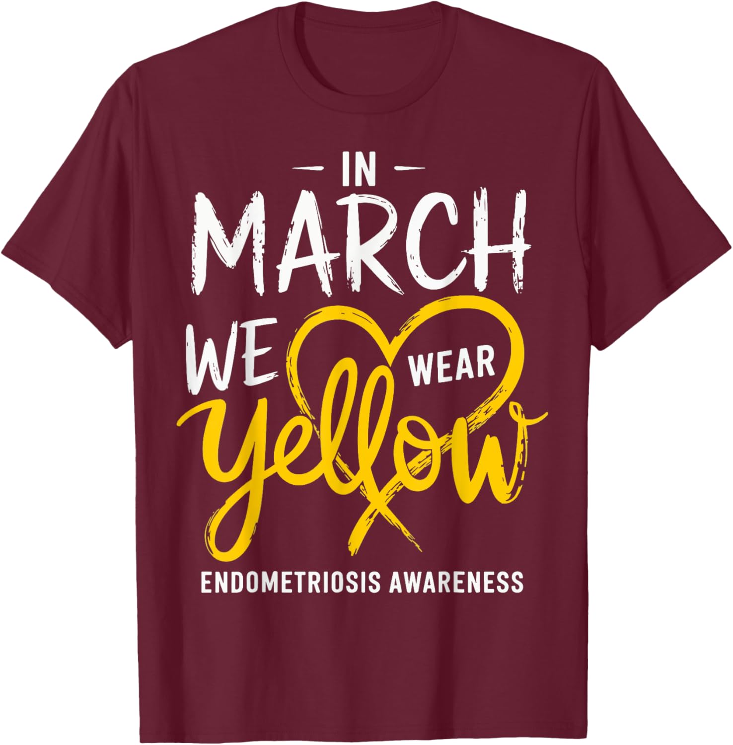 In March We Wear Yellow Endometriosis Awareness T-Shirt for Support - 4