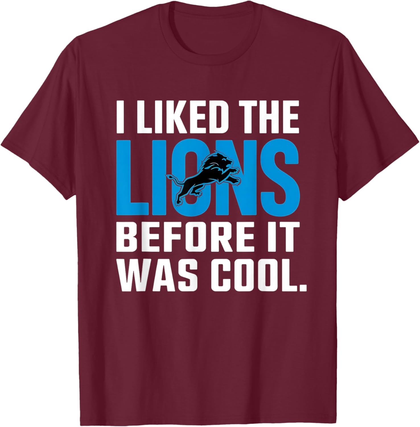 I Liked The Lions Before It Was Cool T-Shirt for Fans and Trendsetters - 2
