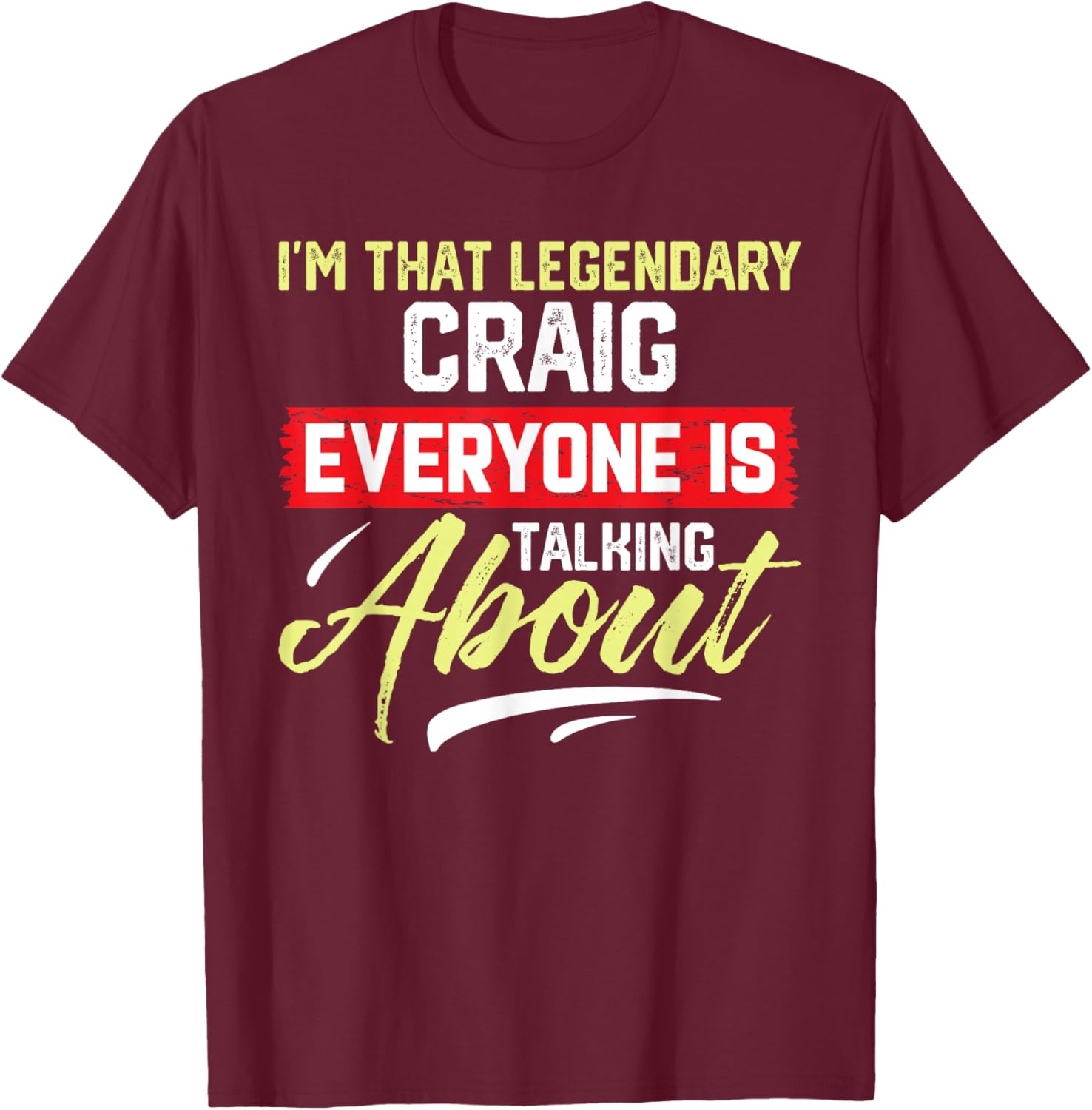 I'm That Legendary CRAIG T-Shirt for Cool Fashion Lovers - 4