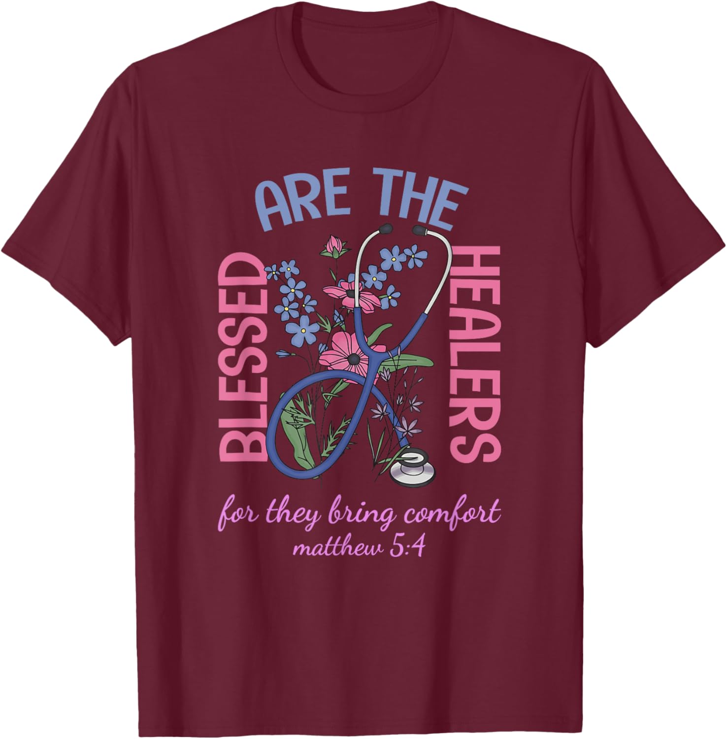 Blessed Are The Healers T-Shirt Matthew 5:4 Comfort & Support Wear - 14