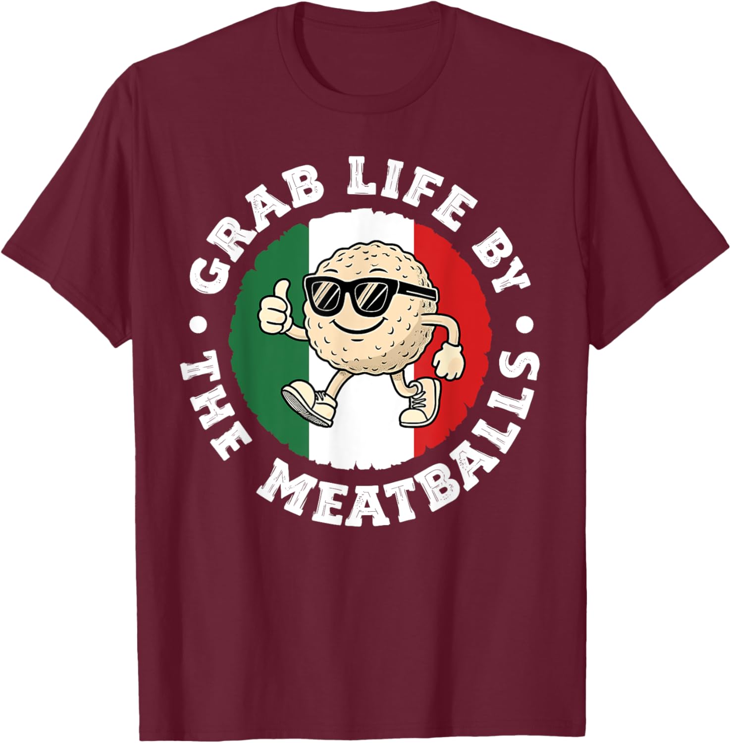 Funny Italian Cuisine T-Shirt Grab Life By The Meatballs for Food Lovers - 17