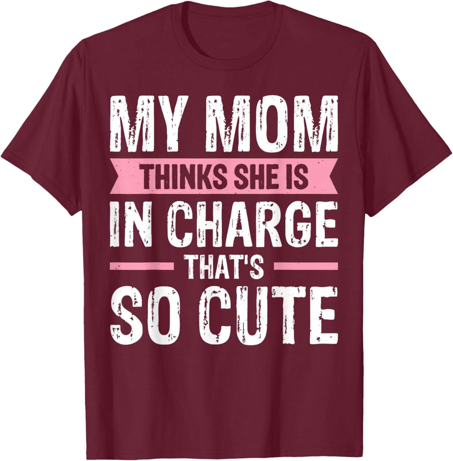 Cute My Mom Thinks She Is In Charge T-Shirt for Fun Family Moments - 10