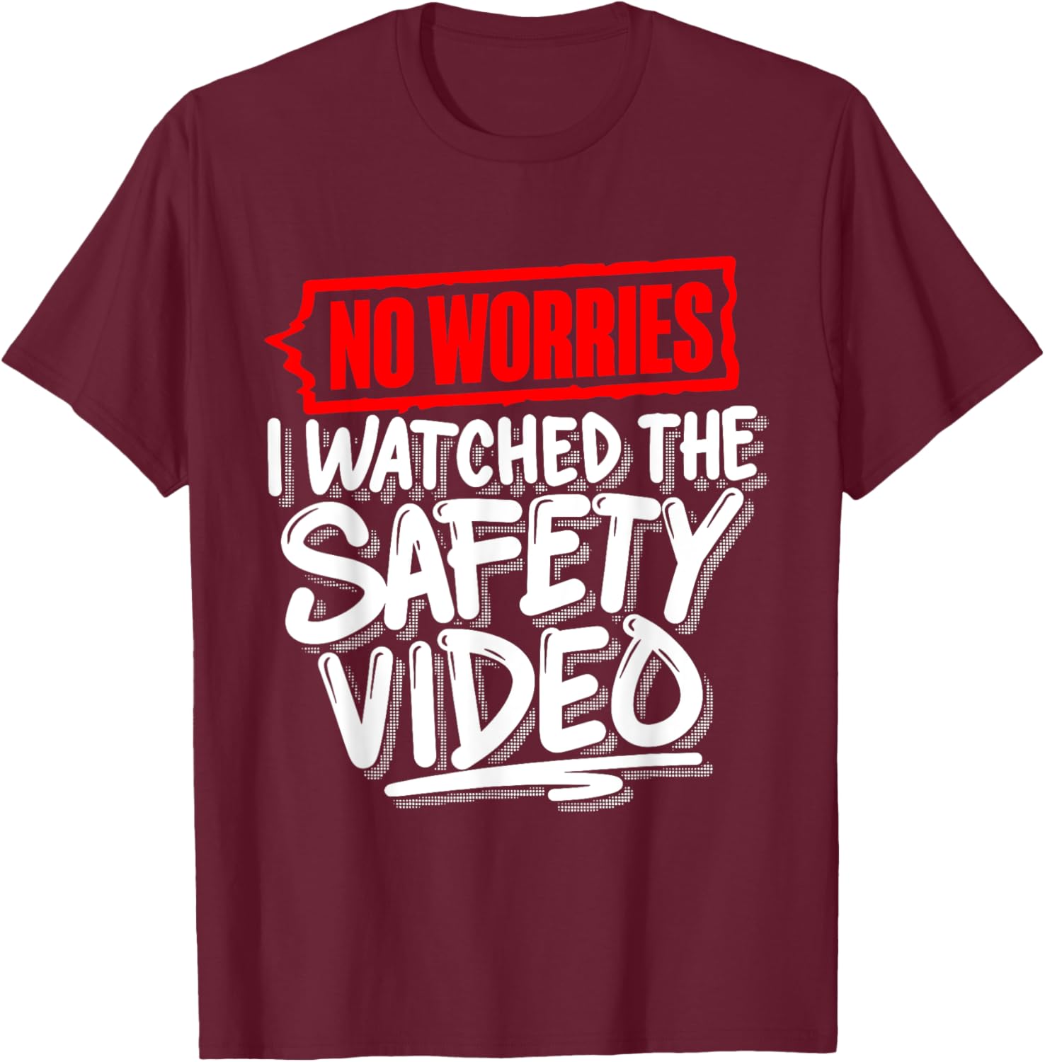 No Worries I Watched The Safety Video Funny T-Shirt for Safety Lovers - 4