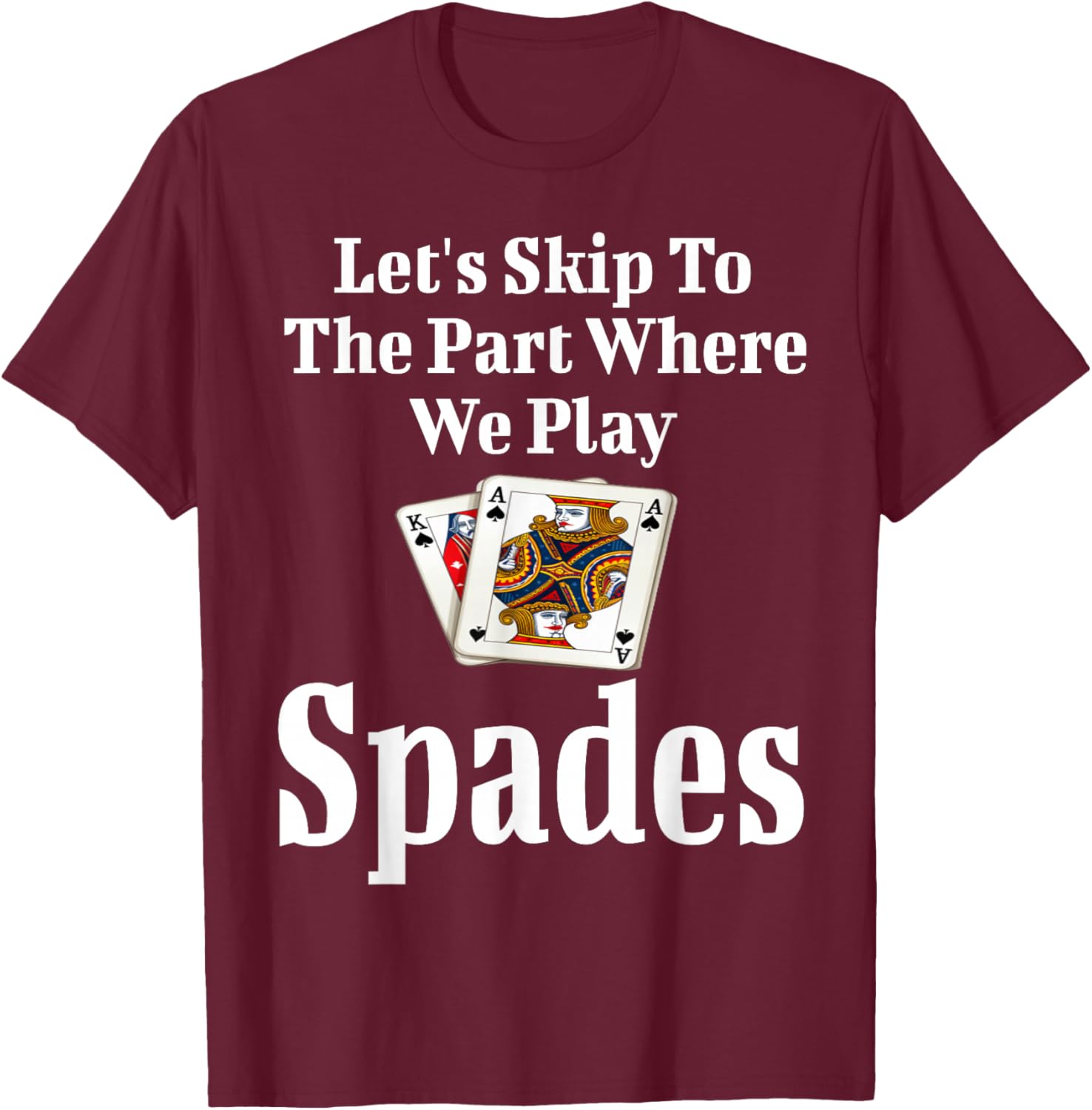 Funny Let's Skip To The Part Where We Play Spades T-Shirt for Gamers - 2