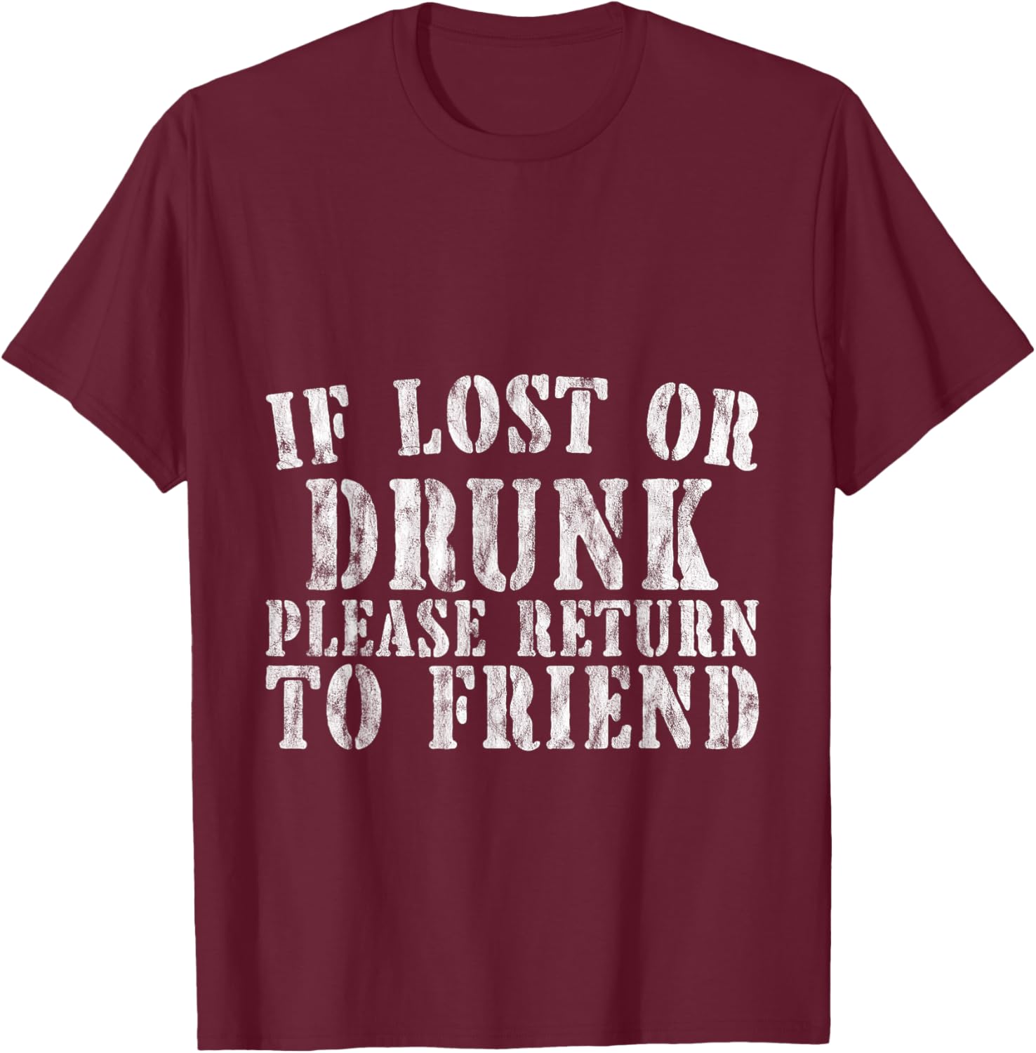 If Lost or Drunk Please Return To Friend Party Safety T-Shirt - 13