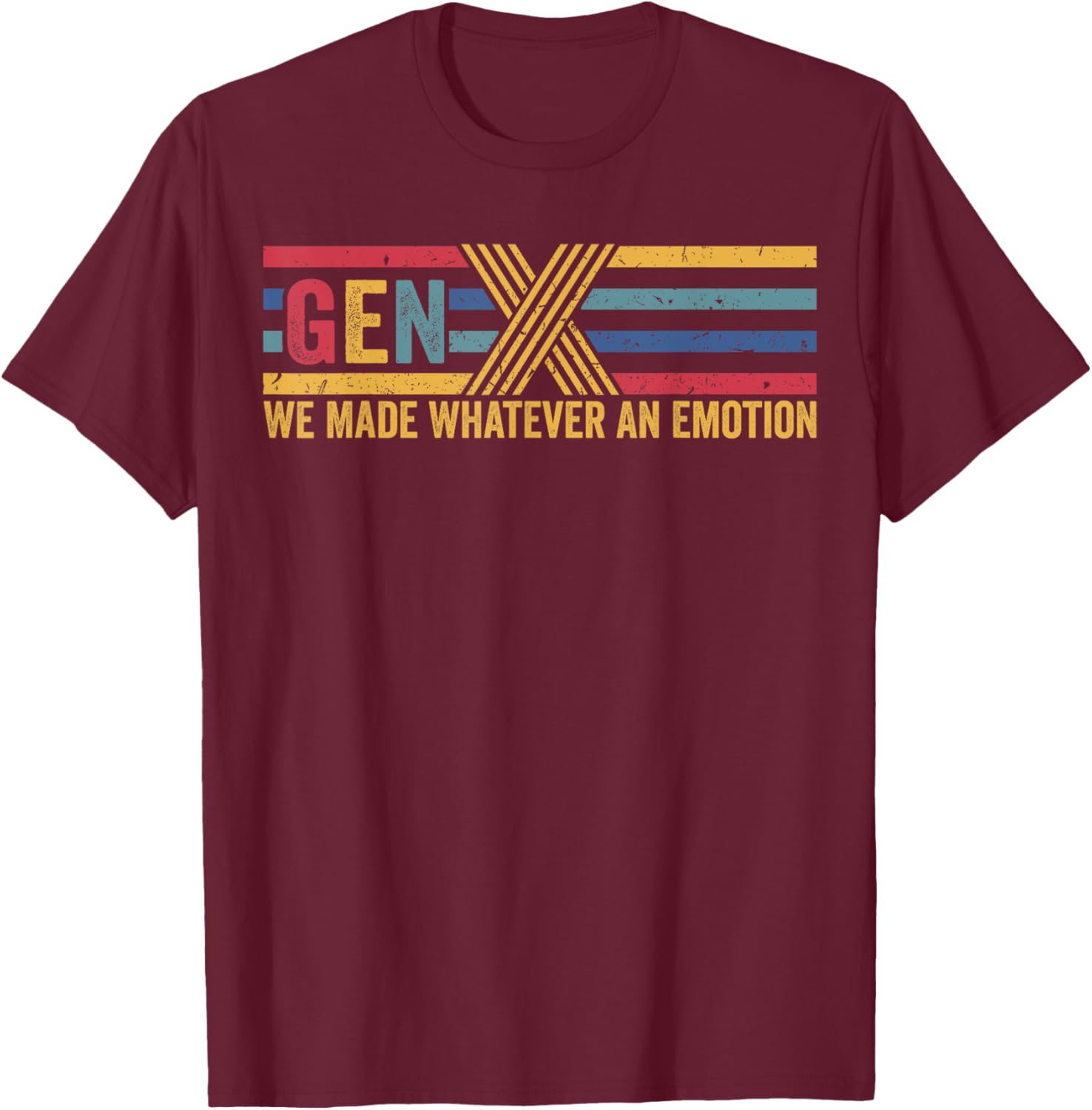 Gen X We Made Whatever Emotion T-Shirt for Cool Casual Style - 4