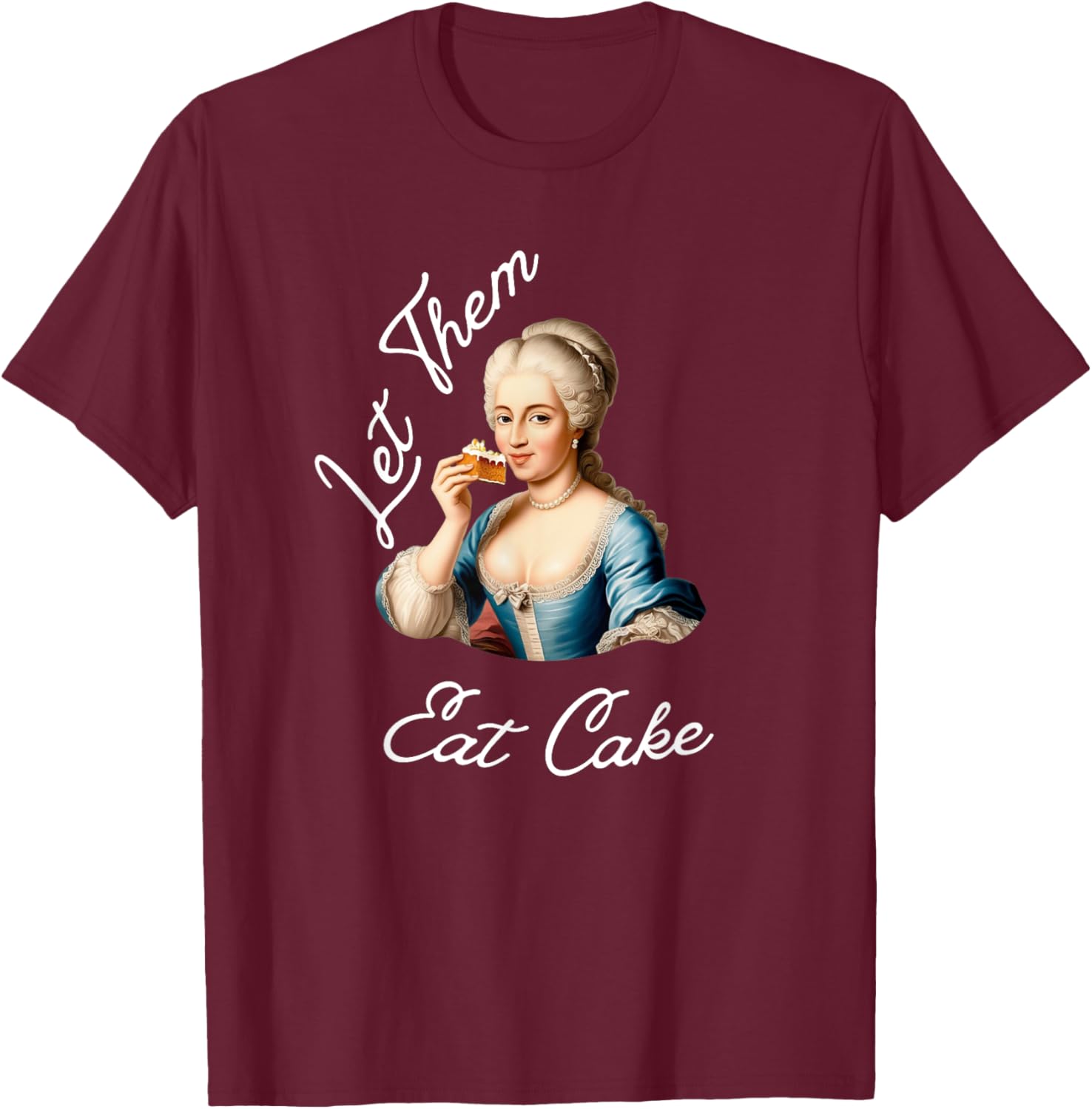 Let Them Eat Cake T-Shirt for Food Lovers - Stylish Casual Apparel - 8
