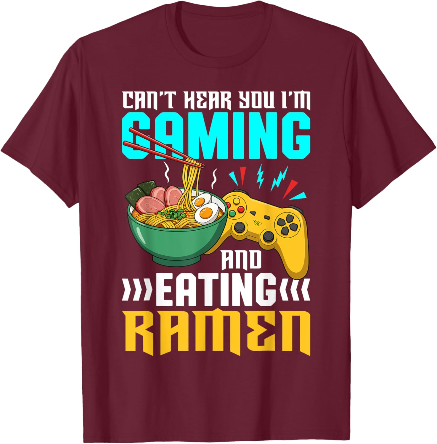Gaming and Ramen Lover T-Shirt Can't Hear You I'm Eating Apparel - 2