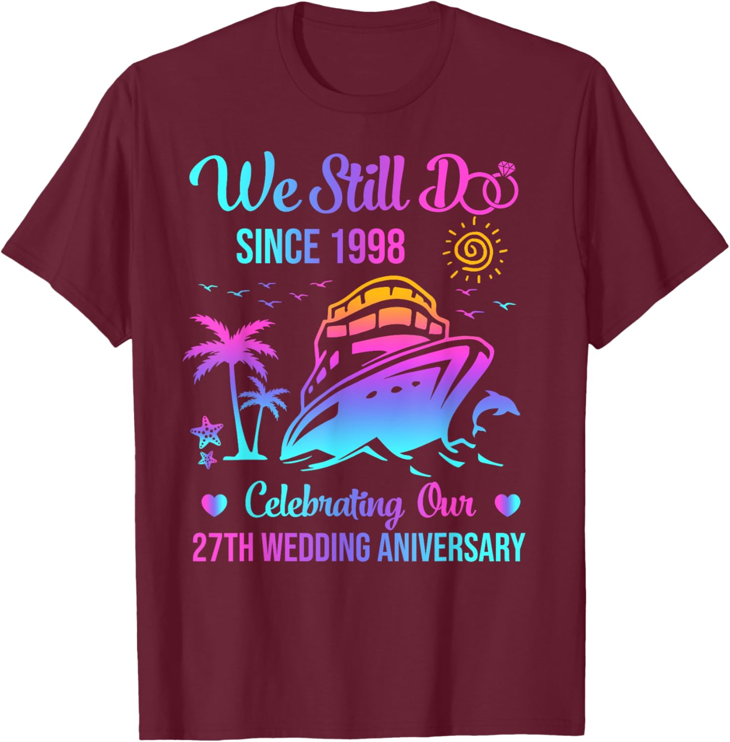 Celebrate 27 Years Together with Our We Still Do Anniversary Cruise T-Shirt - 6