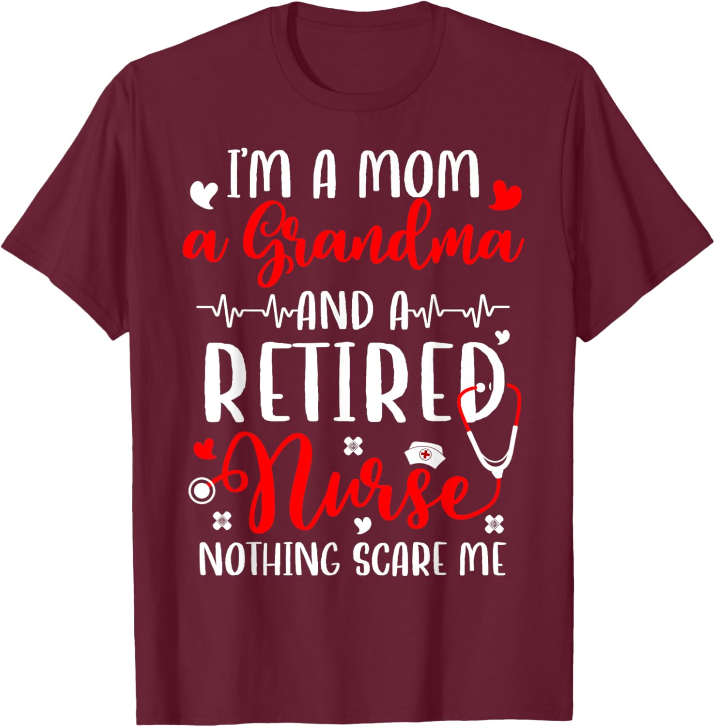 I'm A Mom And Grandma Retired Nurse T-Shirt for Proud Nurses - 10