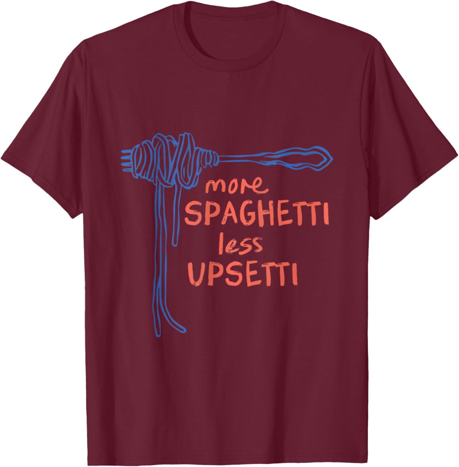 Funny More Spaghetti Less Upsetti T-Shirt for Italian Pasta Lovers - 23