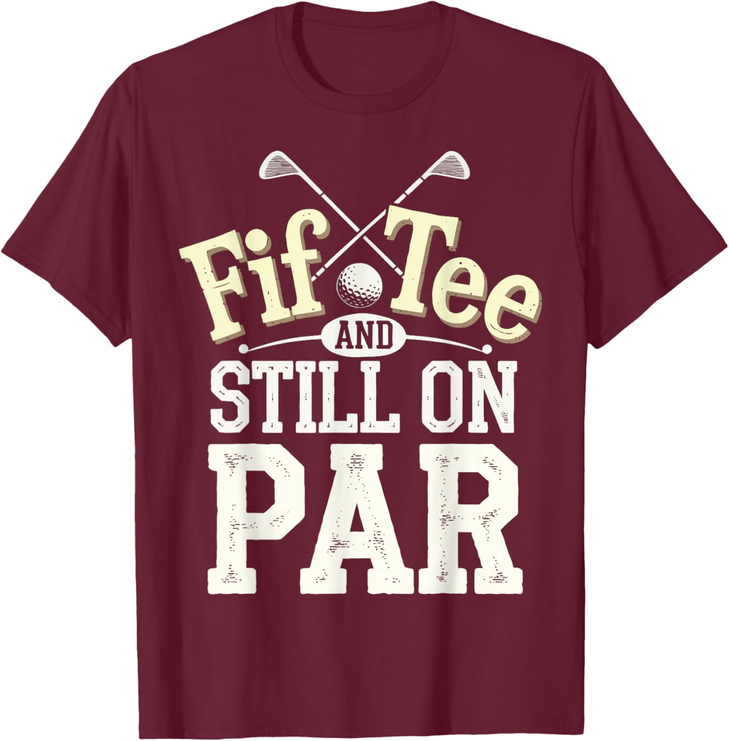 FIF-Tee And Still On Par T-Shirt for Golf Lovers in Stylish Design - 3