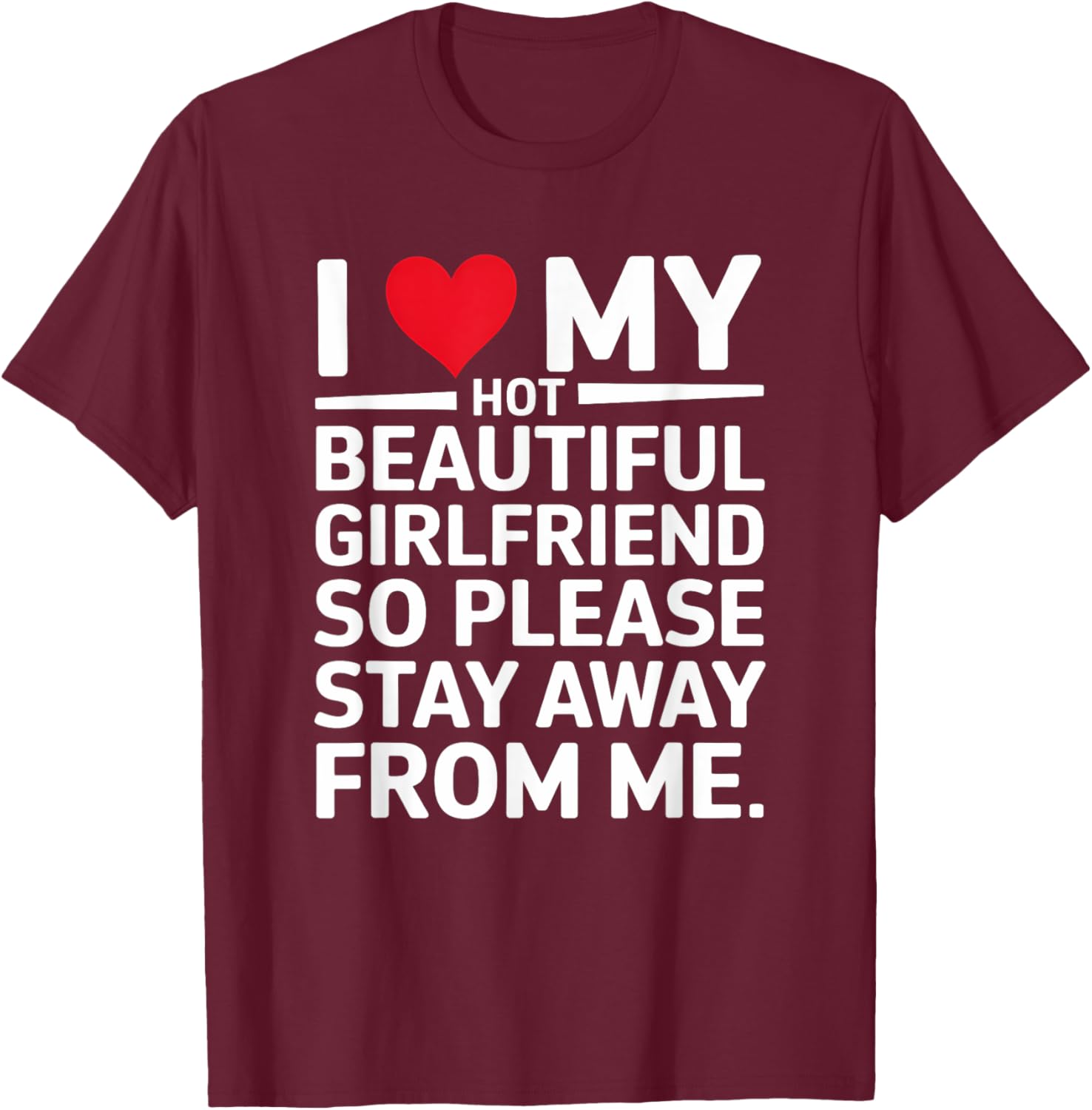 Cute I Love My Hot Beautiful Girlfriend T-Shirt for Fun Couple Wear - 25