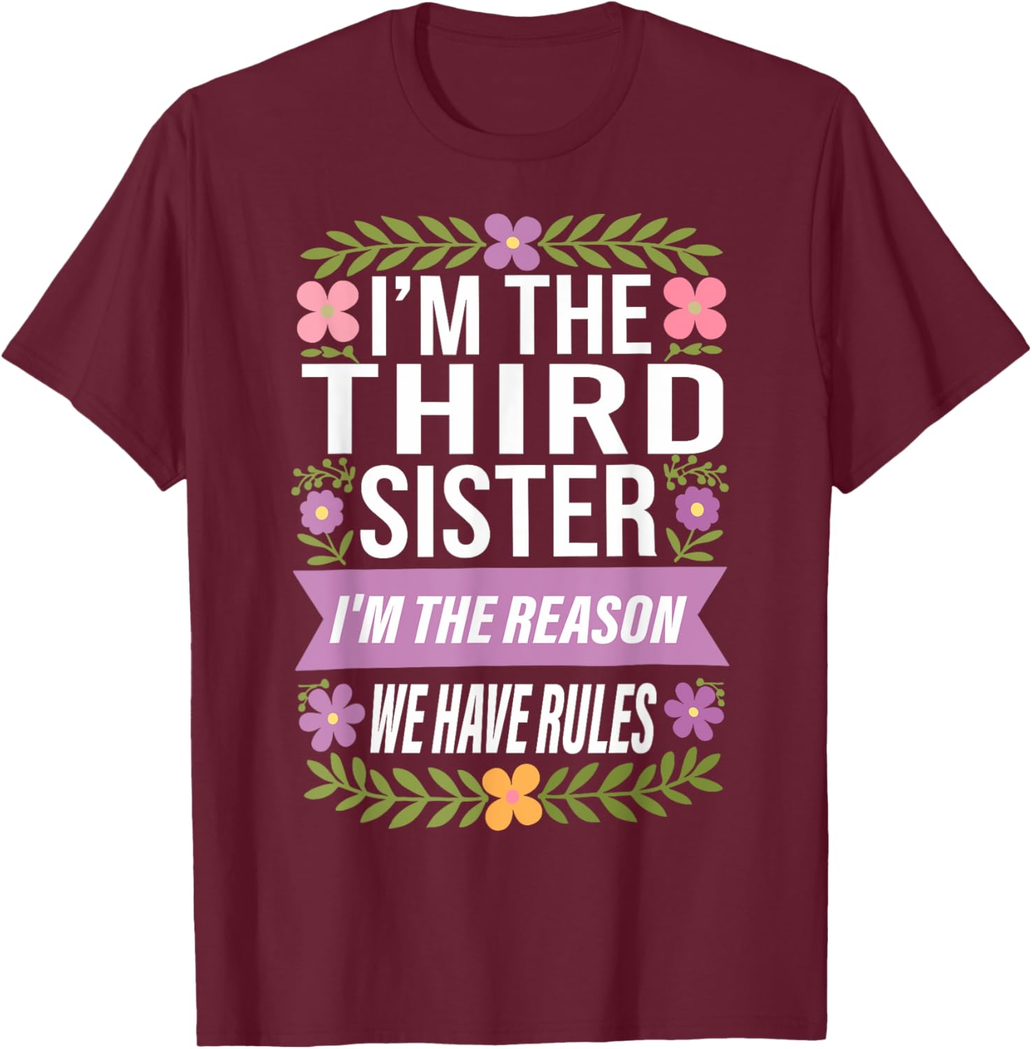 Funny Third Sister I'm the Reason We Have Rules T-Shirt for Siblings - 9