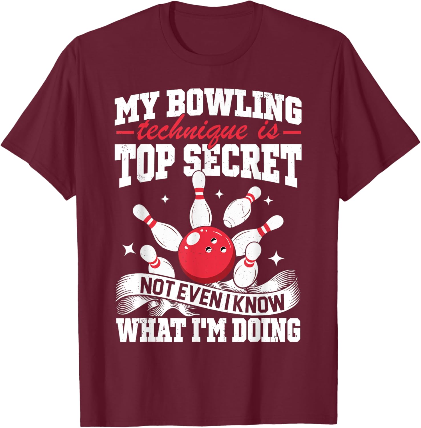 Funny My Bowling Technique Is Top Secret T-Shirt for Bowlers - 10