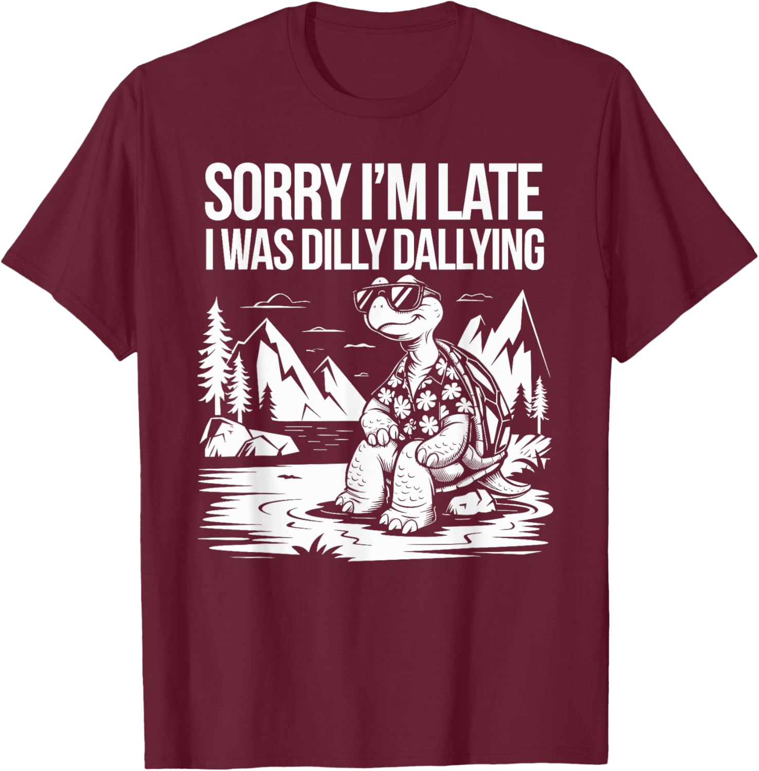 Funny Turtle T-Shirt Sorry I'm Late I Was Dilly Dallying for Men and Women - 10