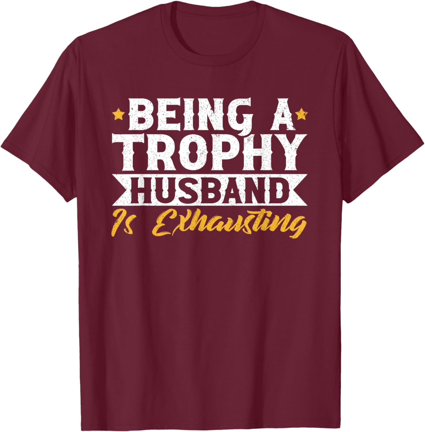 Exhausted Trophy Husband Wedding Anniversary T-Shirt for Him - 14